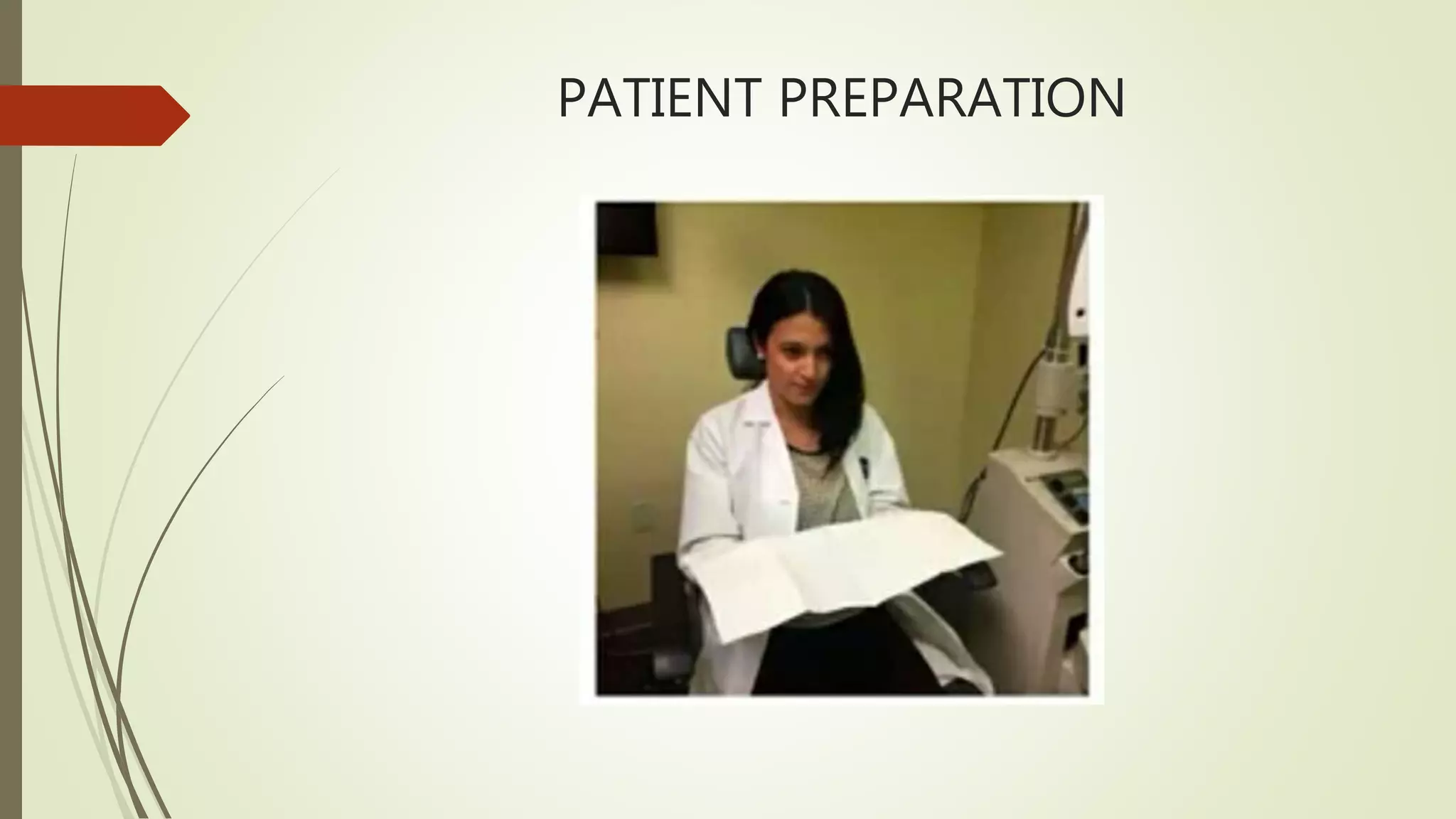 PATIENT PREPARATION
 