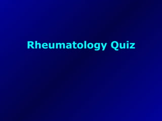 Rheumatology Quiz 