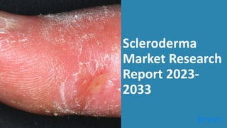 Scleroderma
Market Research
Report 2023-
2033
 