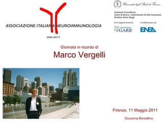 www.aini.it


              Giornata in ricordo di

     Marco Vergelli




                                       Firenze, 11 Maggio 2011
                                             Giovanna Borsellino
 