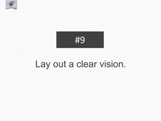 Lay out a clear vision.
#9
 