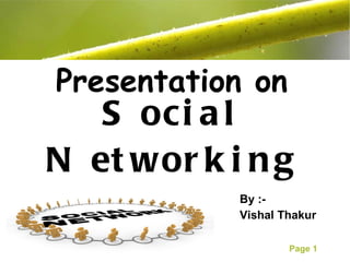 Social Networking ,[object Object],[object Object],Presentation on 