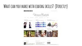 Whatcanyoumakewithcodingskills? (Directly)
 