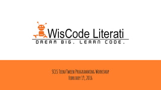 SCLSTeen/TweenProgrammingWorkshop
February19,2016
 