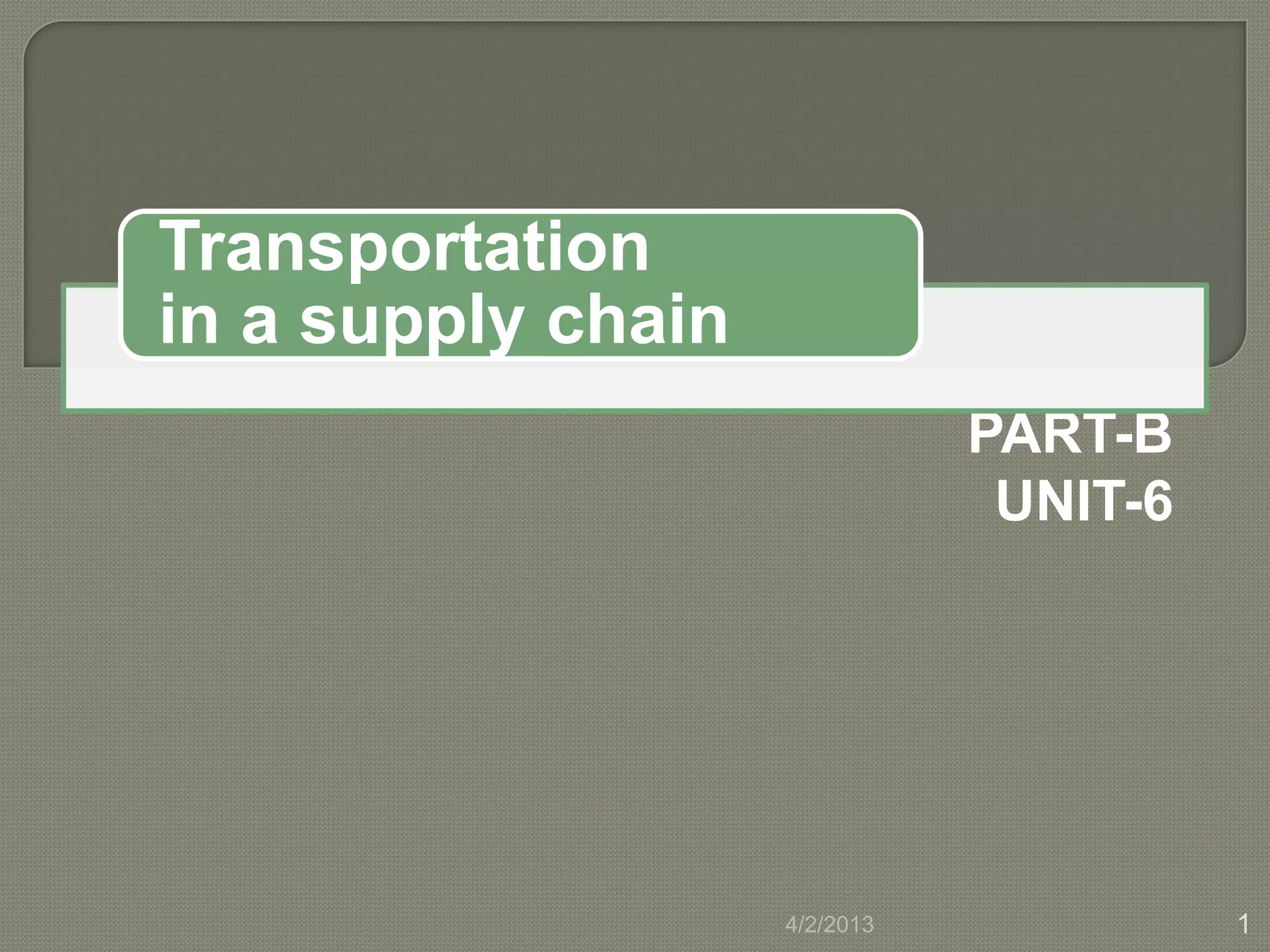 Transportation in a supply chain management | PPTX