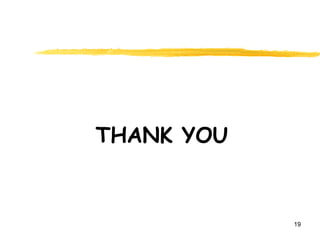 THANK YOU
19
 