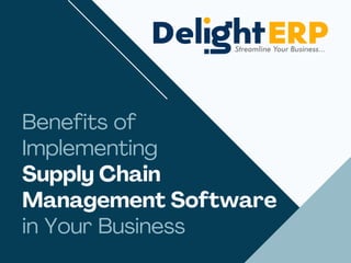 Benefits of
Implementing
Supply Chain
Management Software
in Your Business
 