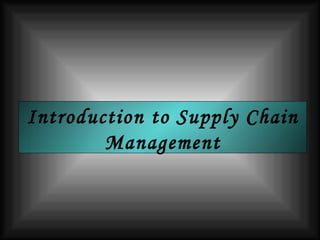 Introduction to Supply Chain Management 