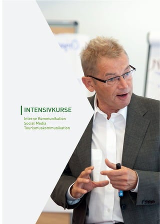 ISCMI
INTENSIVKURSE
Interne Kommunikation
Social Media
Tourismuskommunikation
 