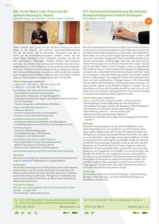 [ 36 ]
06.11.2015 Düsseldorf | Mercure Düsseldorf Seestern
475€ zzgl. MwSt. Teilnehmerzahl: 6–12
S27. Suchmaschinenoptimierung: Das fehlende
Bindeglied integrierter Content-Strategien?
Jakob Rogalski > Seite 9
Wer die Funktionsweise des Internets versteht, kann es sich wirklich zu-
nutze machen. Suchmaschinenoptimierung für Webseiten ist weit mehr
als redaktionelle Inhalte SEO-gerecht aufzuarbeiten. SEO-Maßnahmen
beschränken sich nicht auf die Onpage-Optimierungen, sondern profi-
tieren auch von hohem Engagement in den Social-Media-Kanälen sowie
externer Verlinkungen. Landing Pages sollen über eine hohe Suchma-
schinen-Platzierung auch eine hohe Conversion-Rate erzielen. Aus die-
sem Grund sollten starke Content-Strategien immer auf gründlichen
SEO-Analysen basieren. Ist der Content Keyword-gerecht aufgearbeitet,
verstärken alle existierenden Online-Kommunikationsarten den Erfolg
einer Kampagne. Selbst das Marketing profitiert von perfekt ausgear-
beiteten Landing Pages. Eine integrierte Online-Kommunikation muss
intern auf einer ganzheitlichen Strategie basieren. Alle Online-Maß-
nahmen sollten hohe Reichweiten und Interaktionsraten vorweisen, um
damit positive Signale an die Webseiten-Präsenz zu senden. Nur auf
diese Weise nutzt man alle Aktivitäten wirklich aus und nutzt sie nicht
isoliert bzw. verschwendet wirkungsvolle Kraft. Gute Content-Strategi-
en müssen abteilungsübergreifend aufgesetzt werden.
Inhalte Änderungen vorbehalten!
09.00–17.00 Uhr, inkl. 2 Pausen à 30 Min. + 1 Pause à 60 Min.
› Wie beeinflussen Online-Maßnahmen die Internet-Präsenz?
› Wie schaffe ich Synergien zwischen PR, Marketing, CRM und Redaktion?
› Wie erreiche ich interessierte Kunden ohne Werbung?
› Wenn Werbung, dann wo – und mit welchem Ziel?
› Warum brauche ich eine geschulte Redaktion?
› Wie hilft mir SEO dabei, die richtige Online-Strategie für ein Produkt
zu finden?
Methodik
Durch den Praxisbezug gehen wir alle Online-Maßnahmen in der-
selben Reihenfolge durch, als würden wir ein echtes Produkt online
zeigen wollen. Beginnend bei dem Product Management und den Key
Selling Points, aus denen die Keyword-Recherche entsteht. Dann geht
es zur Erstellung der Landing Pages auf der eigenen Webseite. Schließ-
lich wird anhand der Eröffnung der Social-Media-Kanäle ihre Wirkung
und die Best Practice gezeigt. Daraufhin nutzen wir die Tools, die dem
Marketing, der PR und dem SEO-Team helfen. Insgesamt sollen alle
Teilnehmer am Ende verstanden haben, dass die User Journey von der
Awareness zum Engagement und schließlich zur Conversion geht, und
dass alle drei Stufen von einer integrierten Content-Lösung profitie-
ren, die auf einer ganzheitlichen Suchmaschinenoptimierung basiert.
Die einzelnen Ziele werden an praktischen Beispielen erläutert, die
entweder zeitgleich selbst ausprobiert werden können, oder durch
Fragen genauer vertieft werden. Die aktive Teilnahme ist erwünscht
und erlaubt die Beantwortung weiterer Fragen.
Zielgruppe
Der Workshop richtet sich an Online PR Manager, Online Marketing
Manager, Product Manager, Consumer Relationship Manager und
Mitarbeiter in Redaktionen.
26.–28.11.2015 Düsseldorf | Courtyard by Marriott Seestern
19.–21.05.2016 Düsseldorf | Novotel Düsseldorf City West
900€ zzgl. MwSt. Teilnehmerzahl: 6–16
S26. Social Media in der Praxis und die
optimale Nutzung (2. Modul)
Nemo Altenberger, Jan Eisenkrein, Christian Seifert > Seite 8/9
Dieses Seminar geht gezielt auf die effiziente Nutzung von Social
Media in der internen und externen Unternehmenskommunika-
tion ein. Sie lernen, wie Sie Netzwerke, Newsrooms oder das In-
tranet auf die Unternehmensreputation bedacht nutzen, wie Sie
Social Media Marketing & SEO erfolgreich umsetzen und wie Sie
den verschiedenen Zielgruppen relevante Themen kommunizieren.
Lernziel: Sie erhalten einen umfassenden Überblick über die Einsatz-
möglichkeiten von Social Media für die Unternehmenskommunikation.
Sie lernen, wie Ihnen ein Kommunikationsmix aus klassischer Pressear-
beit und Social Media gelingt. Sie erfahren, welche rechtlichen Aspekte
es im Umgang mit Social Media zu beachten gilt und erhalten nützliche
Tipps zum kommunikativen Umgang mit Krisen im Social Web.
Inhalte Änderungen vorbehalten!
1. Tag: 10.00 – 18.00 Uhr, 2. Tag: 9.00 – 17.00 Uhr,
3. Tag: 9.00 – 13.00 Uhr, inkl. Pausen
Social Media in der Unternehmenskommunikation
› Social Media & Corporate Communications
› Organisation, Ressourcen, Change Management
› Strategieentwicklung: Der Weg ins Social Web in Theorie und Praxis
› Content Marketing
› Themenmanagement und Redaktions-Workflow
Presse- und Öffentlichkeitsarbeit 2.0
› Influencer Relations
› Content-Formate entwickeln und vermarkten
› Einsatz von Social Media Monitoring Tools
Krisenkommunikation im Social Web
› Krisenkommunikation/Social Media Crisis Management
› Social Media Governance und Online Crisis Management Tools
Rechtliche Aspekte
› Gesetzliche Rahmenbedingungen
› Nutzungsbedingungen und Netiquette
› Arbeitsrecht und Urheberrechte
Social Media in der Internen Kommunikation
› Passt Social Media in meine Unternehmenskultur?
› Welche Tools passen zum Einsatz in der IK
› Social Intranet, Kollaboration und Partizipation
Suchmaschinenoptimierung (SEO) und Social Media Marketing
Methodik
Das Seminar verknüpft eine kompakte und intensive Wissensvermitt-
lung mit praktischen Fallbeispielen in Gruppenarbeiten.
Zielgruppe
Vornehmlich Verantwortliche und Mitarbeiter aus der Unternehmens-
kommunikation, der PR und dem Marketing, Pressesprecher und
Markenverantwortliche, Vertrieb und Human Resources, Projektver-
antwortliche Internet und Intranet, PR-Agenturen, Verbänden und
Institutionen der öffentlichen Hand, die sich mit dem Thema Social
Media auseinandersetzen.
Teilnehmerstimme:
„Viel Input von unterschiedlichen Rednern mit verschiedenen Hinter-
gründen – ein guter Mix!“
Thomas Reichelt, Studienstiftung Bonn
NEU
 