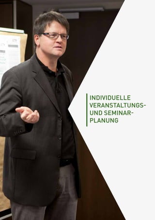 INDIVIDUELLE
VERANSTALTUNGS-
UND SEMINAR-
PLANUNG
 