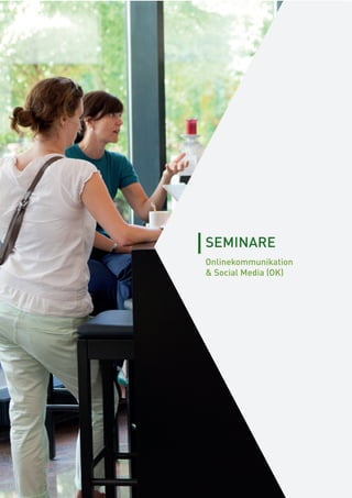[ 36 ]
SEMINARE
Onlinekommunikation
& Social Media (OK)
 