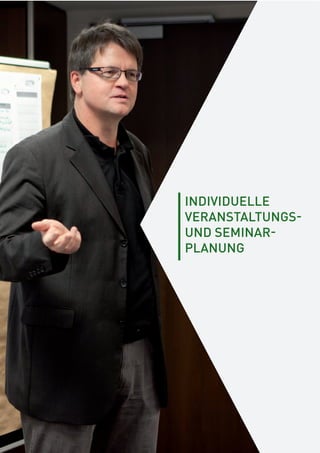 INDIVIDUELLE
VERANSTALTUNGS-
UND SEMINAR-
PLANUNG
 