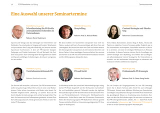 12 SCM Newsletter 01/2015
Düsseldorf 23./24.4.2015
Schreibtraining für PR-Profis.
Journalistisches Schreiben in
Unternehmen
Referent: Bernd Stadelmann
Sprache und Tonlage sind das Gütesiegel von Unternehmen und
Verbänden. Sie entscheiden im Umgang mit Kunden, Mitarbeitern
und Journalisten über Erfolg oder Misserfolg. Im Seminar wird der
Sprachraum durchmessen, in dem sich PR-Experten bewegen:
Zielgruppe und Produkt bestimmen Stil und Wortwahl, die Text-
form muss passen. Doch unterliegt diese Verträglichkeit von Zweck
und Sprache vielfältigen Anforderungen, die erkannt und gemeis-
tert sein wollen.
Düsseldorf 11.5.2015
Vertriebsunterstützende PR
Referent: Matthias Kutzscher
Der Vertrieb will verkaufen, will Umsatz. Die PR-Verantwortlichen
wollen ein gutes Image, Bekanntheit und so in erster Linie Medien-
präsenz. Dabei achten Journalisten und Medien sehr darauf, für
Produkte möglichst keine „Werbung“ zu machen. Kann die PR
dem Erfolg des Vertriebs also gar nicht auf die Sprünge helfen? Sie
kann. Im Seminar wird mit Fallbeispielen gearbeitet, es bietet Platz
für Erfahrungsaustausch und die gemeinsame Arbeit an einer Ver-
triebs-PR-Konzeption.
München 28./29.5.2015
Storytelling
Referent: Prof. Dr. Michael Müller
Mit dem Erzählen von Geschichten transportiert man nicht nur
Fakten, sondern stellt sie in Zusammenhänge, gibt ihnen Sinn und
Lebendigkeit. Mit Geschichten kann man Ziele und Inhalte wesent-
lich überzeugender transportieren als mit trockenen Berichten und
dürren Fakten. In dem zweitägigen Seminar erfahren Sie, wie man
Geschichten in der PR und Unternehmenskommunikation einsetzt
und ihre Wirkungsweise überprüfen kann.
Düsseldorf 29.5.2015
PR und Recht
Referent: Karl Hamacher
Im Workshop werden die rechtlichen Rahmenbedingungen erfolg-
reicher PR-Arbeit dargestellt und für Nichtjuristen nachvollzieh-
bar und handhabbar gemacht. Behandelt werden die täglichen
Herausforderungen für PR-Verantwortliche in den Bereichen Pres-
se- und Persönlichkeitsrecht, Urheberrecht, Wettbewerbsrecht,
Markenrecht, Online-Recht sowie das PR-relevante Prozessrecht.
Neben der Absicherung eigener PR-Maßnahmen steht der gezielte
Einsatz rechtlicher Mittel zur Unterstützung erfolgreicher PR-Stra-
tegien im Vordergrund.
Düsseldorf 8.6.2015
Content-Strategie und -Marke-
ting
Referentin: Christine Boussios
Texte, Videos, Illustrationen, Games, Blogs, E-Books... Nie war die
Palette an möglichen Content-Formaten größer. Zugleich war es
für Unternehmen nie komplexer, Botschaften wirksam auf Kanä-
le zu verteilen, um damit im ständigen Wettbewerb um Relevanz
zu bestehen. In diesem Seminar erlernen Sie die Grundlagen von
Content-Strategie und -Marketing. Sie erhalten die Grundlagen,
um selbstständig eine Content-Strategie für Ihr Unternehmen zu
erstellen, um den wachsenden Anforderungen an relevanten und
modularen Inhalten zielführend zu begenen.
Berlin 8./9.6.2015
Professionelle PR-Konzepte
Referent: Prof. Dr. Dieter Georg Herbst
Von der Analyse der Ausgangssituation bis zum PR-Controlling
lernen Sie in diesem Seminar jeden Schritt bis zum schlüssigen
PR-Konzept. Anhand einer effektiven Mischung aus theoretischen
Grundlagen und praktischen Übungen vermittelt Prof. Herbst Ihnen
das grundlegende Wissen zur Erarbeitung eines fundierten Kon-
zepts, mit dem Sie alle Anforderungen, die von intern und extern an
IhrePR-Arbeitgestelltwerden,erfüllen.Am10.6.bietetProf.Herbst
ein vertiefendes Aufbauseminar an, Professionelle PR-Konzepte II,
in dem es um die Optimierung eigener Konzepte geht.
Seminartermine
Eine Auswahl unserer Seminartermine
 
