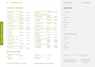 *Alle Seminarpreise verstehen sich
zzgl. der gesetzlichen Mehrwertsteuer.
http://www.scmonline.de/agb
**Rabattstaffeln entnehmen
Sie bitte der Übersicht auf
www. scm-praxistage.de
Ihre Daten 
Name, Vorname
Titel
Firma / Institution
Funktion
Straße / Postfach
PLZ, Ort
Telefon, Fax
E-Mail
 Abweichende Rechnungsadresse
Name, Vorname
Titel
Firma / Institution
Funktion
Straße / Postfach
PLZ, Ort
Ort, Datum			 Unterschrift
Anmeldeformular www.scmonline.de
Per Post an: SCM | Weichselstr. 6 | 10247 Berlin Weitere Informationen unter: www.scmonline.de
Fax:+49(0)3047989800
Seminare* (Auswahl)
Agenda Setting erfolgreich umsetzen
□□ 28. Mai 2015 	 Düsseldorf 	 450 Euro
Content-Strategie und -Marketing
□□ 8. Juni 2015	 Düsseldorf 	 450 Euro
Den Change-Prozess erfolgreich treiben
□□ 8. Mai 2015	 Düsseldorf 	 450 Euro
Erfolgreiche Social Media Strategien und Konzepte
□□ 23. – 25. April 2015	 Düsseldorf 	 900 Euro
Interne Kommunikation im Schleudergang
□□ 8. Mai 2015	 Düsseldorf 	 450 Euro
Interne Kommunikationsinstrumente
□□ 23. – 25. April 2015	 Düsseldorf 	 890 Euro
Intranet und Social Media in der Internen Kommunikation
□□ 8. Mai 2015	 Düsseldorf 	 450 Euro
Krisen-PR
□□ 8. Juni 2015 	 Frankfurt 	 450 Euro
PR und Recht
□□ 29. Mai 2015	 Düsseldorf 	 450 Euro
Professionelle PR-Konzepte I
□□ 8. – 9. Juni 2015 	 Berlin 	 910 Euro
Professionelle PR-Konzepte II
□□ 10. Juni 2015 	 Berlin 	 490 Euro
Rhetorik im Medienumgang
□□ 29. Mai 2015 	 Düsseldorf 	 450 Euro	
Schnittstellen und Erfolgskontrolle der Internen
Kommunikation
□□ 28. – 30. Mai 2015 	 Düsseldorf 	 890 Euro
Schreiben für externe und interne Onlinemedien
□□ 29. Mai 2015 	 Düsseldorf 	 450 Euro
Schreibtraining für PR-Profis –
Journalistisches Schreiben in Unternehmen
□□ 23. – 24. April 2015 	 Düsseldorf	 850 Euro
□□ 15. – 16. Juni 2015 	 München 	 850 Euro
Social Intranet mit SharePoint 2013 erfolgreich umsetzen
□□ 8. Mai 2015	 Düsseldorf	 450 Euro	
Social Media in der Praxis und die optimale Nutzung
□□ 11. – 13. Juni 2015	 Düsseldorf	 900 Euro
Storytelling
□□ 28. – 29. Mai 2015 	 München 	 850 Euro
Unternehmenskultur pur – Grundlagen, Instrumente,
Erfolgsfaktoren für eine gute Kommunikationskultur
□□ 8. Juni 2015	 Berlin 	 450 Euro
Unternehmens- und Krisenkommunikation in der
digitalen Ära
□□ 19. Juni 2015	 München 	 450 Euro
Vertriebsunterstützende PR
□□ 11. Mai 2015	 Düsseldorf 	 450 Euro
Praxistage Interne Kommunikation 2.0**
□□ 24. – 25. März 2015	 Frankfurt 	 995 Euro
□□ 24. März 2015	 Frankfurt 	 520 Euro
□□ 25. März 2015 	 Frankfurt 	 520 Euro
Praxistage Onlinekommunikation**
□□ 14. – 15. April 2015	 Frankfurt 	 995 Euro
□□ 14. April 2015	 Frankfurt 	 520 Euro
□□ 15. April 2015	 Frankfurt 	 520 Euro
Bücher (Auswahl)
Willkommen in der neuen Arbeitswelt.
□□ 49.90 Euro	 Anzahl: ____
Storytelling
□□ 26.90 Euro	 Anzahl: ____
Rede mit mir – 2. Auflage
□□ 29.90 Euro	 Anzahl: ____
Krisenkommunikation
□□ 29.90 Euro	 Anzahl: ____
15 SCM Newsletter 01/2015
 