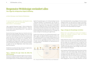 Tipps8 SCM Newsletter 01/2015
It’s such a shame that responsive design is often degraded to being
a „web design trend“. It isn’t. It’s a new mindset. 		
Vitaly Friedmann, Smashing Magazin
„Was ist eigentlich Responsive Design?“ „Kenne ich! Mobile first,
also die Webseiten auch für Smartphones optimieren.“ „Damit set-
zen wir aktuell unseren Website Relaunch um.“ „Das machen bei
uns die Leute aus der IT.“
Kommen Ihnen diese Aussagen bekannt vor? Jeder der sich mit di-
gitalen Kommunikationslösungen beschäftigt, kommt schon lange
nicht mehr an diesem Begriff vorbei. Jeder denkt er wüsste, worum
es geht, aber früher oder später treten dann doch Komplikationen
bei der Umsetzung auf. Das Problem: Um zu verstehen, was hin-
ter dem Begriff „Responsive Design“ steht, bedarf es mehr, als die
Technologie oder den Designansatz zu begreifen. Die zwei Aspekte
sind nur die Spitze des Eisberges. Aus einer responsiven Denkwei-
se ergeben sich viel mehr Möglichkeiten. Diese Ansätze werden
bisher kaum beachtet.
Deshalb hier vier motivierende Tipps, die Sie für ein digitales Kom-
munikationsprojekt unbedingt beachten sollten:
Tipp 1: Arbeiten Sie agil. Seien Sie offen für
neue Prozesse.				
Damit bei der steigenden Komplexität digitaler Kommunikations-
ansätze gute Lösungen entstehen, braucht es vor allem neue Denk-
und Herangehensweisen. Das Wasserfallprinzip versagt gerade bei
digitalen Herausforderungen zu oft. Als Basis benötigen Sie einen
„responsiven Workflow“ mit entsprechenden Tools, die dabei un-
terstützen. In den letzten Jahren hat sich besonders in Bezug auf
kollaborative Organisations-Tools einiges getan. Am Markt gibt es
mittlerweile unzählige Alternativen mit unterschiedlichen Stärken
und Schwächen (eine Übersicht finden Sie hier: http://www.creati-
vebloq.com/design/online-collaboration-tools-912855). Das kolla-
borative Organisations-Tool trello kommt bei uns z. B. häufiger zum
Einsatz und eignet sich besonders gut für agile Prozesse. 	
Darüber hinaus sollte aber auch die Bereitschaft bestehen, neue
Wege zu gehen. Die folgende Abbildung zeigt grob, welche „Hür-
den“ ein Website-Projekt mit sich bringt und wie wichtig es ist, sich
im Vorfeld Gedanken zu machen. Im Prozess selbst ist es entschei-
dend, sich nicht nur regelmäßig abzustimmen, sondern sich auch
zu treffen, damit alle Teammitglieder das Projekt gemeinsam vo-
ran bringen können.
Fazit: Arbeitsabläufe ändern sich grundlegend, Strukturen müssen
umgewälzt werden. Das sorgt natürlich für Angst vor Kontrollver-
lust. Dabei ist es nur etwas ganz Natürliches: Agiles Arbeiten heißt,
miteinander reden und etwas gemeinsam erarbeiten und Pro-
jekte nicht nach dem Wasserfallprinzip anzugehen.	
Tipp 2: Design als Storydesign verstehen	
Nobody comes to your website just to look at your homepage or
navigate your information architecture. People come because
they want to get something done.			
Ida Aalen, www.alistapart.com
Design arbeitet für Content – und nicht umgekehrt. Das Motto soll-
te lauten: Content first. Wenn der Content keinen Mehrwert bietet,
kann das Design noch so ansprechend sein: Es bringt Ihnen rein
gar nichts. Eine gut durchdachte und im Vorfeld erstellte Content-
Strategie ist also das A und O für ein erfolgreiches Projekt. Ohne
Analyse und Konzeptionsphase, keine Strategie. Und ohne Strate-
gie kein Erfolg bei der Zielgruppe.
Schon lange bevor die Marketingverantwortlichen dieser Erde über
“mobile first” oder “content-driven design” diskutiert haben, war
es sinnvoll, sich über den eigentlichen Nutzen für den Besucher ei-
ner Website (einer App, eines Online-Games etc.) zu unterhalten.
Ein Aspekt, der oft unter den Tisch fällt und gerne eingespart wird.
Ein großer Fehler – denn nur, wenn ich weiß, welche Probleme
meine Zielgruppe hat, kann ich Lösungen entwickeln, die meine
Responsive Webdesign verändert alles
Vier Tipps für erfolgreiches Digital Publishing
von Nemo Altenberger und Jan Eisenkrein (Profilwerkstatt)
Wireframe Website LaunchOptimierung
Visual Design
Prototyp
DEVE LOPER
DEVE LOPER
2. Release
Testing
Testing
Analyse Strategie Sketch
Abb. 1: Responsive Workflow eines Website-Relaunchs. © Profilwerkstatt
 