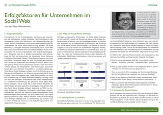 7   scm Newsletter | Ausgabe 01/2012                                                                                                                                                                     Fachbeitrag




Erfolgsfaktoren für Unternehmen im
                                                                                                                                                                                        Jan Warp verantwortet seit 2011
                                                                                                                                                                                        als Discipline Lead Social Media
                                                                                                                                                                                        standortübergreifend alle Social



Social Web
                                                                                                                                                                                        Media Projekte für Wunderman
                                                                                                                                                                                        Deutschland. Schon früh arbei-
                                                                                                                                                                                        te er für verschiedene Spezia-
                                                                                                                                                                                        lagenturen mit IT-Schwerpunkt,
von Jan Warp (Wunderman)                                                                                                                                                                wie Woelke von der Brüggen. Ab
                                                                                                                                                                                        2007 spezialisiert er sich auf On-
                                                                                                                                                line-Dialogmarketing und Social Media und arbeitete u.a. für MRM World-
1. Ausgangssituation                                                    2. Der Weg zur Social Media-Strategie                                   wide und Wunderman. Bei Wunderman ist er seit 2009 für die Entwicklung
                                                                                                                                                von Social Media, Online und E-Commerce Strategien zuständig .
Einhergehend mit der fortschreitenden Verbreitung des Internets     1
                                                                        Auf Basis umfangreicher Erfahrungen mit Social Media-Projekten
und der Verfügbarkeit mobiler Endgeräte2 hat Social Media in den        im B2B und B2C Umfeld hat Wunderman daher ein 6-stufiges Vor-
vergangenen Jahren den Durchbruch zum Massenphänomen ge-                gehensmodell entwickelt, das die Strategieentwicklung strukturiert    nen Social Media Projekte nur dann erfolgreich sein, wenn sie sich
schafft. Auch in die Marketing- und Kommunikationsabteilungen von       und erleichtert und es Unternehmen so ermöglicht, das Potenzial       konsequent an den Bedürfnissen und Interessen der User orientie-
Unternehmen hat Social Media längst Einzug erhalten. Die große          von Social Media optimal auszuschöpfen. Das Modell ist modular        ren. Startpunkt jedes Social Media-Projektes ist daher eine detail-
Mehrheit (73,70%) aller deutschen Unternehmen ist im Social Web         aufgebaut und kann sowohl von Unternehmen eingesetzt werden,          lierte Listening-Phase. Ziel ist es, die Bedürfnisse und Interessen
aktiv und nutzt mindestens eine Social Media-Plattform für die Kom-     die bereits mit taktischen Maßnahmen im Social Web aktiv sind, als    der User bereits vor der Grundkonzeption zu identifizieren und alle
munikation mit Kunden, Interessenten oder anderen Einflussgrup-         auch von Unternehmen, die sich erstmals mit Social Media beschäf-     geplanten Aktivitäten auf die relevanten Zielgruppen auszurichten.
pen.3 Betrachtet man die 47 größten europäischen Unternehmen,           tigen. Die Inhalte der Prozessschritte können zudem flexibel an die
                                                                                                                                              Im Rahmen der Listening-Phase screenen und analysieren wir das
steigt die Zahl der Unternehmen die mindestens Social Networks          individuellen Bedürfnisse verschiedener Unternehmenstypen und
                                                                                                                                              relevante Social Web und beantworten folgende Kernfragen:
(Facebook), Microblogs (Twitter), Video Sharing Services (YouTube)      -größen angepasst werden.
oder Blogs verwenden sogar auf 89%. Die Anzahl der Unterneh-                                                                                  • Wird im Social Web bereits über das Unternehmen, seine
men, die alle vier Plattformen aktiv einsetzt ist mit 15% jedoch noch                                                                           Marken, Produkte und/oder Dienstleistungen gesprochen?
sehr gering.4 Hieraus kann geschlossen werden, dass viele Unter-
nehmen bislang mit Testprojekten erste Erfahrungen gesammelt                                                                                  • Wenn ja, über welche Themen und Schlagworte wird im Zusam-
haben, aber noch nicht über eine plattform- und abteilungsübergrei-                                                                             menhang mit dem Unternehmen gesprochen?
fende Social Media-Strategie verfügen. Auch die Anbindung an die
                                                                                                                                              • Wenn ja, wie ist die Stimmungslage der Kommentare/ Beiträge
übergeordnete Marketing- und Unternehmensstrategie dürfte damit
                                                                                                                                                der User (Anteil positiver, negativer und neutraler Beiträge)?
in vielen Fällen nicht gegeben sein. Diese Annahme wird u.a. durch
eine Untersuchung von Weber Shandwick bestätigt, die zeigt, dass                                                                              • Wenn ja, auf welchen Plattformen finden die Gespräche haupt-
nur 28% aller befragten Unternehmen über einen Redaktionsplan                                                                                   sächlich statt (Foren, Blogs, Social Networks, Microblogs…)?
zur inhaltlichen Koordinierung der genutzten Social Media-Platt-
                                                                                                                                              • Wenn ja, wer sind die wichtigsten Meinungsbilder und Multi-
formen verfügen.5 Fink & Fuchs hat in einer weiteren Studie für die
                                                                                                                                                plikatoren, die die Wahrnehmung des Unternehmens im Social
DACH-Region ermittelt, dass 66% der befragten Unternehmen über
                                                                                                                                                Web maßgeblich beeinflussen?
eine Social Media-Strategie verfügen, diese aber zu 78,5% nur ein-
zelne Abteilungen, Plattformen, Kampagnen oder Phasen umfasst.6                                                                               2.2 Strategische Basis-Analyse
Unternehmen sind sich der Bedeutung einer übergreifenden Social         Wunderman Social Media-Prozess
                                                                                                                                              Nach Abschluss der Listening-Phase folgt eine strategische Basis-
Media-Strategie zwar bewusst, wie eine Untersuchung von Digital
                                                                                                                                              Analyse, bei der die Ergebnisse des Listenings um relevante Ein-
Brand Expressions7 zeigt, vielfach erscheint ihnen die Entwicklung
                                                                        2.1 Listening-Phase („Zuhören“)                                       flussgrößen außerhalb des Social Webs erweitert werden. In dieser
einer derartigen Strategie aber zu zeitaufwändig und komplex oder
                                                                                                                                              Phase analysieren wir alle Faktoren, die bei der Entwicklung der So-
es fehlen schlicht das Know-how und die Erfahrungswerte für eine        Social Media Aktivitäten sind durch eine extrem ausgeprägte User-
                                                                                                                                              cial Media-Strategie berücksichtigt werden müssen:
zielgerichtete Vorgehensweise.                                          Orientierung gekennzeichnet. Als unmittelbares Pull-Medium kön-



                                                                                                                                                              Mehr Informationen unter www.scmonline.de
 
