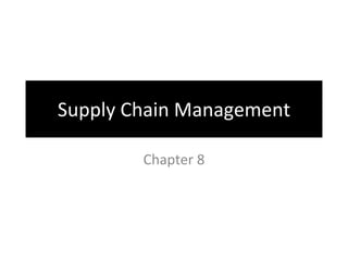 Supply Chain Management Chapter 8 