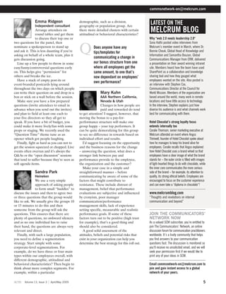 commsnetwork-on@melcrum.com


               Emma Ridgeon                   demographic, such as a division,
                                                                                               LATEST ON THE
                Independent consultant        geography or population group. Are
                Arrange attendees on
                round tables and get them
                                              there more detailed clusters with certain
                                              attitudinal or behavioral characteristics?
                                                                                               MELCRUM BLOG
                to discuss their top one or                                                    Why "web 2.0 needs leadership 2.0"
two questions for the panel, then                                                              Sona Hathi posted video interviews from
nominate a spokesperson to stand up
and ask it. This is less daunting if you’re
asking on behalf of a whole team, plus it
gets discussion going.
                                              Q         Does anyone have any
                                                        tips/templates for
                                                        communicating a change in
                                                                                               Melcrum’s member event in March, where Dr.
                                                                                               Bonnie Cheuk, Global Head of Knowledge and
                                                                                               Information and Samantha Bouzan, Global
                                                                                               Communications Manager from ERM, delivered
  Line up a few people to throw in some                 our bonus structure from one           a presentation on their award winning intranet
easy/funny/controversial questions early                where all employees get the            site. Members heard how the team have used
on. This helps give “permission” for                    same amount, to one that’s             SharePoint as a collaboration and knowledge
others and breaks the ice.                              now dependant on employees’            sharing tool and how they gauged what
  Have a stack of empty post-its or                                                            employees wanted on the site. Also posted is
                                                        own performance?
event-branded postcards lying around                                                           an interview with Stephen Cox,
throughout the two days on which people                                                        Communications Director at the Council for
can write their question on and drop in a                    Mary Kuhn                         World Mission. Members of the organization are
box or stick on a wall before the session.                    AAA Northern California,         based around the world, many work in remote
  Make sure you have a few prepared                           Nevada & Utah                    locations and have little access to technology.
questions (invite attendees to email in                       Changes in how people are        In the interview, Stephen explains just how
advance when you send out the invites)                        paid and rewarded do tend        diverse his audience is and what channels work
and plan to field at least one each to        to get attention! I suggest, however, that       best for communicating with them.
your five directors so they all get to        moving the bonus to a pay-for-
speak. If you have a bit of budget, you       performance structure will make one              Hotel Chocolat’s strong loyalty focus
could make it more lively/fun with some       group happy – your top performers. It            extends internally too
props or staging. We recently used the        can be quite demoralizing for this group         Coralie Thomson, senior marketing executive at
“Question Time” theme tune as an              to see no difference in rewards based on         Melcrum attended an event where Angus
opener which got people laughing.             individual effort and results.                   Thiriwell, founder of Hotel Chocolat spoke about
  Finally, fight as hard as you can not to       I’d suggest focusing on the opportunity       how he manages to keep his brand alive for
get the session squeezed or chopped. Live     and the business reasons for the change          employees. Coralie recalls that Angus explained
events often overrun and it’s always the      – answering the question, what does a            how Hotel Chocolat uses a brand wheel so that
Q&As or the “open discussion” sessions        stronger link between pay and                    employees have a clear image of what the brand
that tend to suffer because they’re seen as   performance provide to the employee,             stands for – the outer circle is filled with images
soft agenda items.                            the organization and the customer?               of light-hearted things to do with chocolate, while
                                                 Make your case in a simple and                the inner core communicates the more serious
               Sandra Park                    straightforward manner – before                  side of the brand – for example, its attention to
                Heineken                      communicating be aware of some of the            quality, its strong ethical beliefs. Employees are
                We use a very simple          factors that might contribute to                 encouraged to focus on the customer experience
                approach of asking people     resistance. These include distrust of            and can even take a “diploma in chocolate”!
                to form small “huddles” to    management, belief that performance
discuss the issues and then to agree two      evaluations are subjective and influenced        www.melcrumblog.com
or three questions that the group would       by cronyism, poor manager                        “Thoughts and revelations on internal
like to ask. We usually give the groups 10    communication/performance                        communication and beyond”
or 15 minutes to do this and then             management skills, lack of experience
someone from the group will ask the           setting specific, measurable and realistic
questions. This ensures that there are        performance goals. If some of these              JOIN THE COMMUNICATORS’
plenty of questions, no awkward silences      factors turn out to be positive (high trust      NETWORK NOW
and as no one individual has to raise         for example), that’s a good thing and            As a valued SCM subscriber, you’re entitled to
their hand, the questions are always very     should also be considered.                       join The Communicators’ Network, an online
relevant and direct.                             A good solid assessment of the                discussion forum for communication practitioners
   Finally, with such a large population,     attitudes, beliefs and potential risks that      worldwide. It’s a lively community that helps
you need to define a segmentation             exist in your organization can help you          you find answers to your communication
strategy. Start simple with some              determine the best strategy for this roll out.   questions fast. The discussion is monitored so
corporate-level segmentations. For                                                             you’ll receive no unsolicited email, and we will
example, do we have three or four main                                                         seek your permission first if we would like to
types within our employees overall, with                                                       print any of your ideas in SCM.
different demographic, attitudinal and
behavioral characteristics? Then begin to                                                      Email commsnetwork-on@melcrum.com to
think about more complex segments. For                                                         join and gain instant access to a global
example, within a particular                                                                   network of your peers.

scm    Volume 13, Issue 3   April/May 2009                                                                                                     5
 