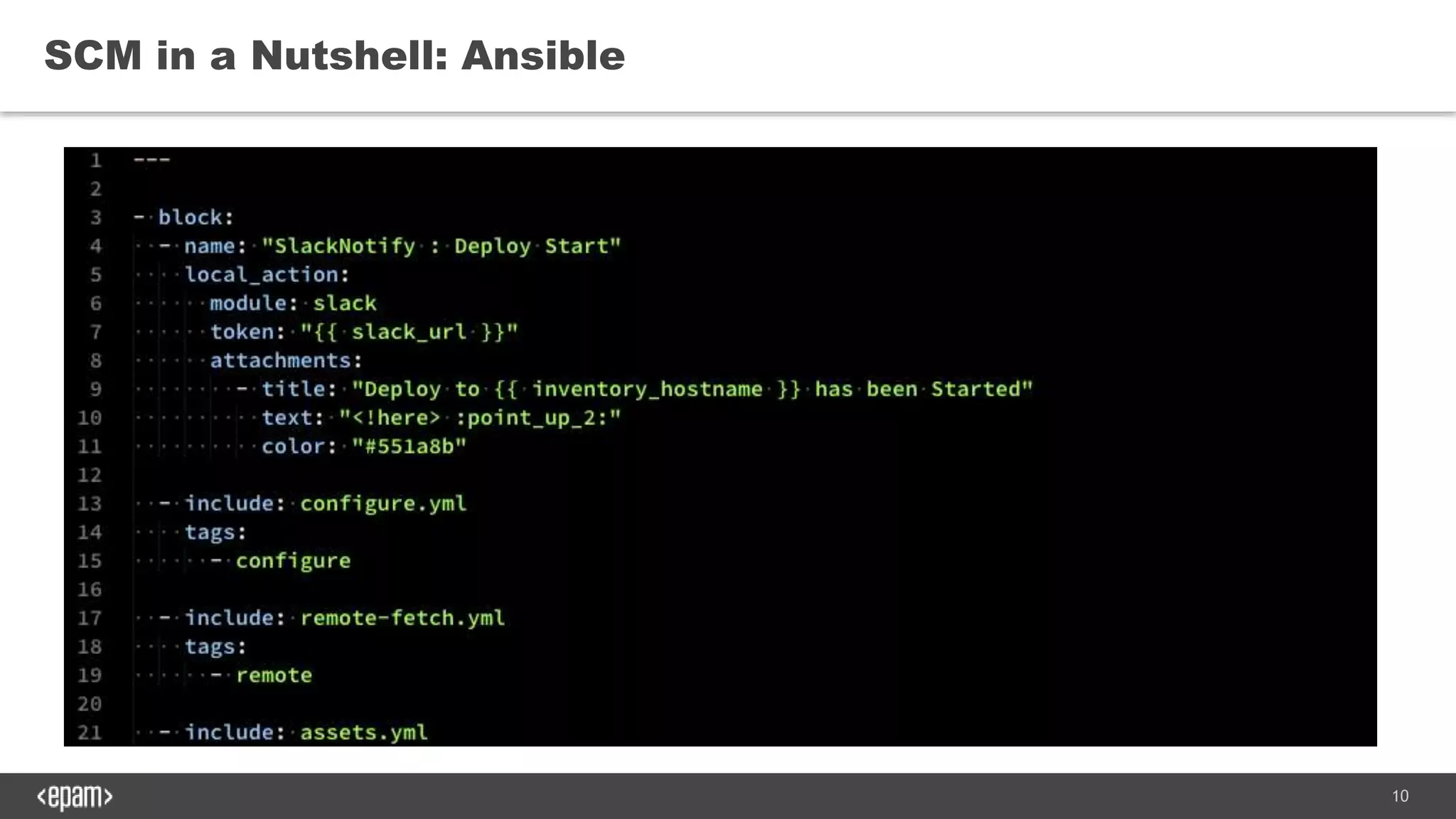 10
SCM in a Nutshell: Ansible
 