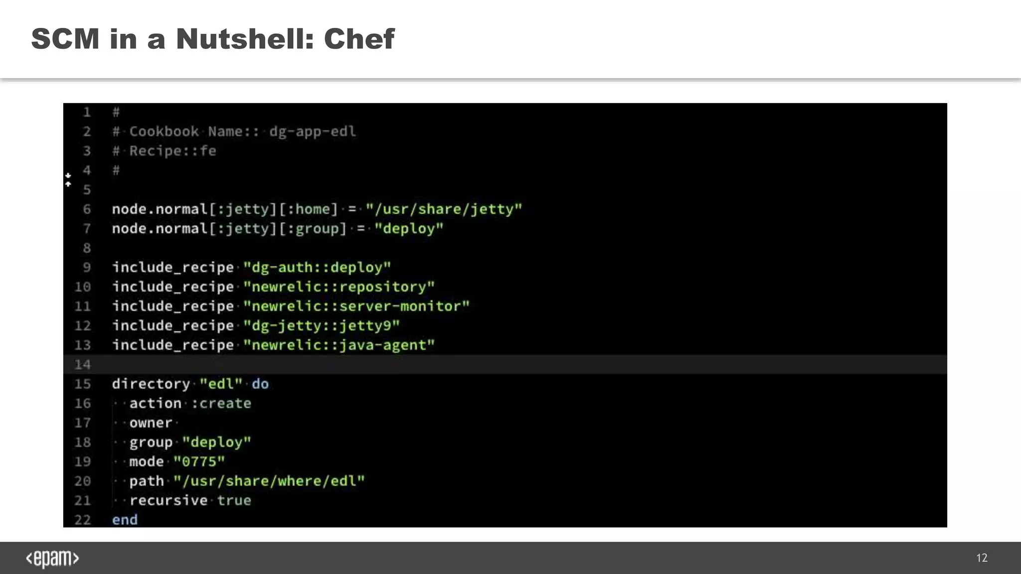 12
SCM in a Nutshell: Chef
 