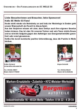 Liebe Besucherinnen und Besucher, liebe Sponsoren!
Hallo SC Melle 03 Fans!
Heute steht wieder ein Heimderby an und trotz d...