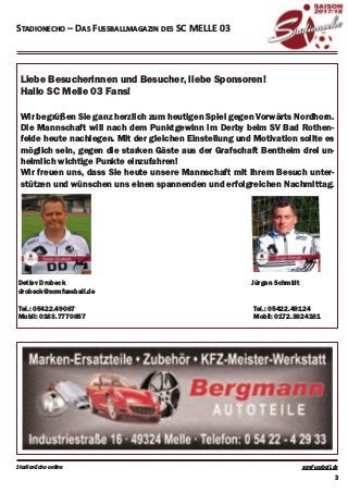 Liebe Besucherinnen und Besucher, liebe Sponsoren!
Hallo SC Melle 03 Fans!
Wir begrüßen Sie ganz herzlich zum heutigen Spi...