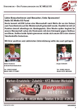 Liebe Besucherinnen und Besucher, liebe Sponsoren!
Hallo SC Melle 03 Fans!
Heute kommt mit BW Lohne eine Mannschaft nach M...