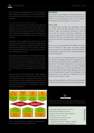 02 |2012 S. 10


Wenn Strategie und Mittelallokation die Führungskräfte-        Eine Glosse
kommunikation nicht entsprechend unterstützen, wird die        Eine Glosse aus dem Alltag der Führungskräftekommu-
Kommunikation für die Manager zum aussichtslosen Gra-          nikation. Der CEO bittet seinen Kommunikationschef S.
benkrieg.                                                      Reicht um die Einschätzung seines Tuns und Redens.
                                                               Reicht widerspricht entschieden – auf seine Art …
Konsequente Qualität der Kommunikation
Executive Communications für Veränderungen zielen auf          Sicher, Chef!	
Akzeptanz und/ oder Engagement. Daraus ergeben sich            Ihr Change-Projekt verdient den allergrößten Namen!
qualitative Anforderungen an die Kommunikation (siehe          Das ist hier aber auch alles verkrustet! Nicht nur die
Grafik): Sie muss das Vorhaben inhaltlich relevant differen-   Gemüter, sogar die Strukturen! Verbessern reicht da
zieren; freilich ohne zu dicke Backen und zu markige Worte,    kaum noch, da müssen Sie brechen. Aufbrechen. Da
denn die Reaktion der Belegschaft darauf ist Angst oder        müssen wir ganz hart ran. In der Breite, in der Spitze und
Unglaube.                                                      mittendrin. Da haben Sie völlig recht: Top-down, bot-
                                                               tom-up und mit einer Zangenbewegung direkt ins Zen-
Erfolgreiche Führungskräftekommunikation muss den Lö-          trum.
sungsweg erläutern und von seiner Eignung überzeugen.
Dabei hilft es, am Beispiel zu zeigen, dass andere ihn mit     Sicher, was muss, das geht. Wenn der Wille an der Spitze
gutem Ergebnis gegangen sind. Und es hilft, zu verdeutli-      da ist. Am besten an allen Ecken der Matrix zugleich
chen, dass die eigene Kondition und das eigene Schuhwerk       ansetzen, bevor wir sie abschaffen. Die Tools? Kaskaden-
diesem Weg gewachsen sind.                                     kommunikation, Train-the-Trainer, Townhall, Roadshow,
                                                               das ganze Programm.
Management und Mitarbeiter müssen zugleich kommuni-
kativ in die Pflicht genommen werden: Was wird von wem         So viel ist sicher: Das einzig Beständige am Wandel ist
erwartet und welche Unterstützung bekommt er dafür?            sein Scheitern. Deshalb müssen wir in Bewegung blei-
Die Kommunikation der Führungskräfte muss klar, konsis-        ben. Wer kein Ende findet, kommt schließlich nicht am
tent und konsequent sein, um das Gefühl von Verständnis,       falschen an. Die Inhalte entwickeln wir im Laufen. Das
Vertrauen und Verpflichtung zu generieren, das Vorausset-      kennen die Leute ja. So trinken sie heute schließlich
zung von Akzeptanz von und Engagement für den Wandel           auch ihren Coffee. Sicher, Chef! „Project Ultimate Push“
ist.                                                           ist der ideale Name für das Projekt. Viel besser als „FDT“,
                                                               das „Final Development Target“ Ihres Vorgängers. Dazu
Sind diese Grundvoraussetzungen nicht erfüllt, scheitern       hatten ja alle nur „Für die Tonne“ gesagt. Das wird uns
Change-Projekte. Und ihr wiederholtes Scheitern macht          mit PUPs nicht passieren. Sicher.
die Unternehmenskultur wandlungsunfähig. Dann sagt
niemand mehr: „Schwein gehabt, jetzt tut sich endlich et-      Diese und andere Glossen zum Thema Kommunikation
was!“ Dann heißt es nur noch: „Jetzt treiben sie wieder eine   erschienen auf: http://www.klenkhoursch.de/de/glossen/
neue Sau durchs Dorf!“ Oder – noch schlimmer: „Lasst uns
das Schwein schlachten!“




                                                               Erfahren Sie mehr hierzu in der Round-Table-Session auf
                                                               der K2-Tagung Interne Kommunikation am 10. Mai in Köln.



                                                                Herausgeber: Madlen Brückner (V.i.s.d.P.) |
                                                                                                                       Impressum




                                                                Vertretungsberechtigter: Lars Dörfel
                                                                Redaktion: Theresa Schulz, Sarah Czakainsky
                                                                Steuernummer: 37/171/21334
                                                                scm/prismus communications GmbH
                                                                Weichselstraße 6 | 10247 Berlin
Abb. 1: Voraussetzungen erfolgreicher Führungskräfte-           T: +49(0)30 47 98 97 89 | F: +49(0)30 47 98 98 00
kommunikation für Veränderungsprozesse                          E: info@scmonline.de | W: www.scmonline.de
 