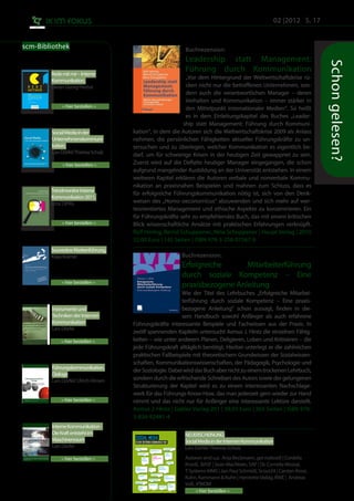 02 |2012 S. 17


                                                                                                  scm-Bibliothek                                                                       Buchrezension:
                                                                                                                                                                                       Leadership statt Management:




                                                                                                                                                                                                                                                    Schon gelesen?
                                                                                                                                   Rede mit mir – Interne
                                                                                                                                                                                       Führung durch Kommunikation
 nikation ist wichtig – hierin scheinen sich alle ei-
  ng, Führungskräfte, Mitarbeitende und Interes-
n. Jedoch zeigt der Blick in die Praxis die ernüch-
   Mitarbeiter äußern schon seit vielen Jahren in
  d Gesprächen, dass sie nur wenig mit der geleb-
 mmunikation zufrieden sind: Sie fühlen sich von
  inen überrollt, doch gleichzeitig vermissen sie
nen, die sie sich wünschen und brauchen, um ihre                                                                                   Kommunikation,
                                                                                                                                                                                       „Vor dem Hintergrund der Weltwirtschaftskrise rü-
                                                                                                                                                                                       cken nicht nur die betroffenen Unternehmen, son-
  so auszuführen, dass sie die Unternehmensziele
 d sie selbst zufrieden sind. Die Frage lautet, wie es
wischen der allenorten beteuerten Bedeutung der




                                                                                                                                   Dieter Georg Herbst
 unikation und der gelebten Wirklichkeit kommt?



                                                                                                   R E D E
 l dieser Frage nachgehen. Im ersten Teil des Bu-
 lem die Sicht der Mitarbeitenden im Vordergrund:
 ktive beschreibt der Autor, warum die gelungene
 nikation so wichtig für ihr Wohlbefinden ist, ihre



                                                                                                   MITMIR
                                                         Rede mit mir – von Dieter Georg Herbst




 gar ihre Gesundheit. Er nennt Gründe, warum die




                                                                                                                                                                                       dern auch die verantwortlichen Manager – deren
nikation aus ihrer Sicht oft nicht funktioniert, aber
 sser funktionieren und für alle Beteiligten befrie-
n könnte. Der zweite Teil des Buches beleuchtet
ommunikationsverantwortlichen und beschreibt,
  ne Kommunikation systematisch und langfristig
  n.
                                                                                                   Warum
                                                                                                   INTERNE KOMMUNIKATION
                                                                                                   für Mitarbeitende so wichtig



                                                                                                                                                                                       Verhalten und Kommunikation – immer stärker in
                                                                                                   ist und wie sie funktionieren
                                                                                                   könnte
                                                                                                   von Dieter Georg Herbst




                                                                                                                                        ›› hier bestellen ‹‹                           den Mittelpunkt internationaler Medien“. So heißt
                                                                                                                                                                                       es in dem Einleitungskapitel des Buches „Leader-
                                                                                                                                                                                      ship statt Management: Führung durch Kommuni-
                                                                                                                                   Social Media in der           kation“, in dem die Autoren sich die Weltwirtschaftskrise 2009 als Anlass
                                                                                                                                   Unternehmenskommuni-          nehmen, die persönlichen Fähigkeiten aktueller Führungskräfte zu un-
                                                                                                                                   kation,                       tersuchen und zu überlegen, welcher Kommunikation es eigentlich be-
                                                                                                                                   Lars Dörfel/ Theresa Schulz
                                                                                                                                                                 darf, um für schwierige Krisen in der heutigen Zeit gewappnet zu sein.
                                                                                                                                        ›› hier bestellen ‹‹     Zuerst wird auf die Defizite heutiger Manager eingegangen, die schon
                                                                                                                                                                 aufgrund mangelnder Ausbildung an der Universität entstehen. In einem
                                                                                                                                                                 weiteren Kapitel erklären die Autoren verbale und nonverbale Kommu-
                                                                                                                                                                 nikation an praxisnahen Beispielen und mahnen zum Schluss, dass es
                                                                                                                                   Trendmonitor Interne
                                                                                                                                                                 für erfolgreiche Führungskommunikation nötig ist, sich von den Denk-
                                                                                                                                   Kommunikation 2011,
                                                                                                                                   scm/ DPRG                     weisen des „Homo oeconomicus“ abzuwenden und sich mehr auf wer-
                                                                                                                                                                 teorientiertes Management und ethische Aspekte zu konzentrieren. Ein
                                                                                                                                                                 für Führungskräfte sehr zu empfehlendes Buch, das mit einem kritischen
                                                                                                                                        ›› hier bestellen ‹‹     Blick wissenschaftliche Ansätze mit praktischen Erfahrungen verknüpft.
                                                                                                                                                                 Ralf Hering, Bernd Schuppener, Nina Schuppener | Haupt Verlag | 2010
                                                                                                                                                                 32,00 Euro | 145 Seiten | ISBN 978-3-258-07567-9
                                                                                                                                   Souveräne Markenführung,
                                                                                                                                   Klaas Kramer                                      Buchrezension:
                                                                                                                                                                                     Erfolgreiche      Mitarbeiterführung
                                                                                                                                                                                     durch soziale Kompetenz – Eine
                                                                                                                                        ›› hier bestellen ‹‹
                                                                                                                                                                                     praxisbezogene Anleitung 	
                                                                                                                                                                                      Wie der Titel des Lehrbuches „Erfolgreiche Mitarbei-
                                                                                                                                                                                      terführung durch soziale Kompetenz – Eine praxis-
                                                                                                                                   Instrumente und                                    bezogene Anleitung“ schon aussagt, finden in die-
                                                                                                                                   Techniken der Internen                             sem Handbuch sowohl Anfänger als auch erfahrene
                                                                                                                                   Kommunikation                 Führungskräfte interessante Beispiele und Fachwissen aus der Praxis. In
                                                                                                                                   Lars Dörfel
                                                                                                                                                                 zwölf spannenden Kapiteln untersucht Asmus J. Hintz die einzelnen Fähig-
                                                                                                                                       ›› hier bestellen ‹‹      keiten – wie unter anderem Planen, Deligieren, Loben und Kritisieren – die
                                                                                                                                                                 jede Führungskraft alltäglich benötigt. Hierbei unterlegt er die zahlreichen
                                                                                                                                                                 praktischen Fallbeispiele mit theoretischem Grundwissen der Sozialwissen-
                                                                                                                                                                 schaften, Kommunikationswissenschaften, der Pädagogik, Psychologie und
                                                                                                                                   Führungskommunikation.
                                                                                                                                                                 der Soziologie. Dabei wird das Buch aber nicht zu einem trockenen Lehrbuch,
                                                                                                                                   Dialoge
                                                                                                                                   Lars Dörfel/ Ulrich Hinsen    sondern durch die erfrischende Schreibart des Autors sowie der gelungenen
                                                                                                                                                                 Strukturierung der Kapitel wird es zu einem interessanten Nachschlage-
                                                                                                                                                                 werk für das Führungs-Know-How, das man jederzeit gern wieder zur Hand
                                                                                                                                       ›› hier bestellen ‹‹      nimmt und das nicht nur für Anfänger eine interessante Lektüre darstellt.
                                                                                                                                                                 Asmus J. Hintz | Gabler Verlag 201 | 39,95 Euro | 365 Seiten | ISBN 978-
                                                                                                                                                                 3-834-92441-4
                                                                                                                                   Interne Kommunikation -
                                                                                                                                   Die Kraft entsteht im                               NEUERSCHEINUNG:
                                                                                                                                   Maschinenraum                                       Social Media in der Internen Kommunikation
                                                                                                                                   Lars Dörfel                                         Lars Dörfel/ Theresa Schulz
                                                                                                                                       ›› hier bestellen ‹‹                            Autoren sind u.a. Anja Beckmann, get noticed! | Cordelia
                                                                                                                                                                                       Krooß, BASF | Sean MacNiven, SAP | Dr. Cornelia Mossal,
                                                                                                                                                                                       T-Systems MMS | Jan-Paul Schmidt, Scout24 | Carsten Rossi,
                                                                                                                                                                                       Kuhn, Kammann & Kuhn | Henriette Viebig, RWE | Andreas
                                                                                                                                                                                       Voß, JP|KOM
                                                                                                                                                                                            ›› hier bestellen ‹‹
 