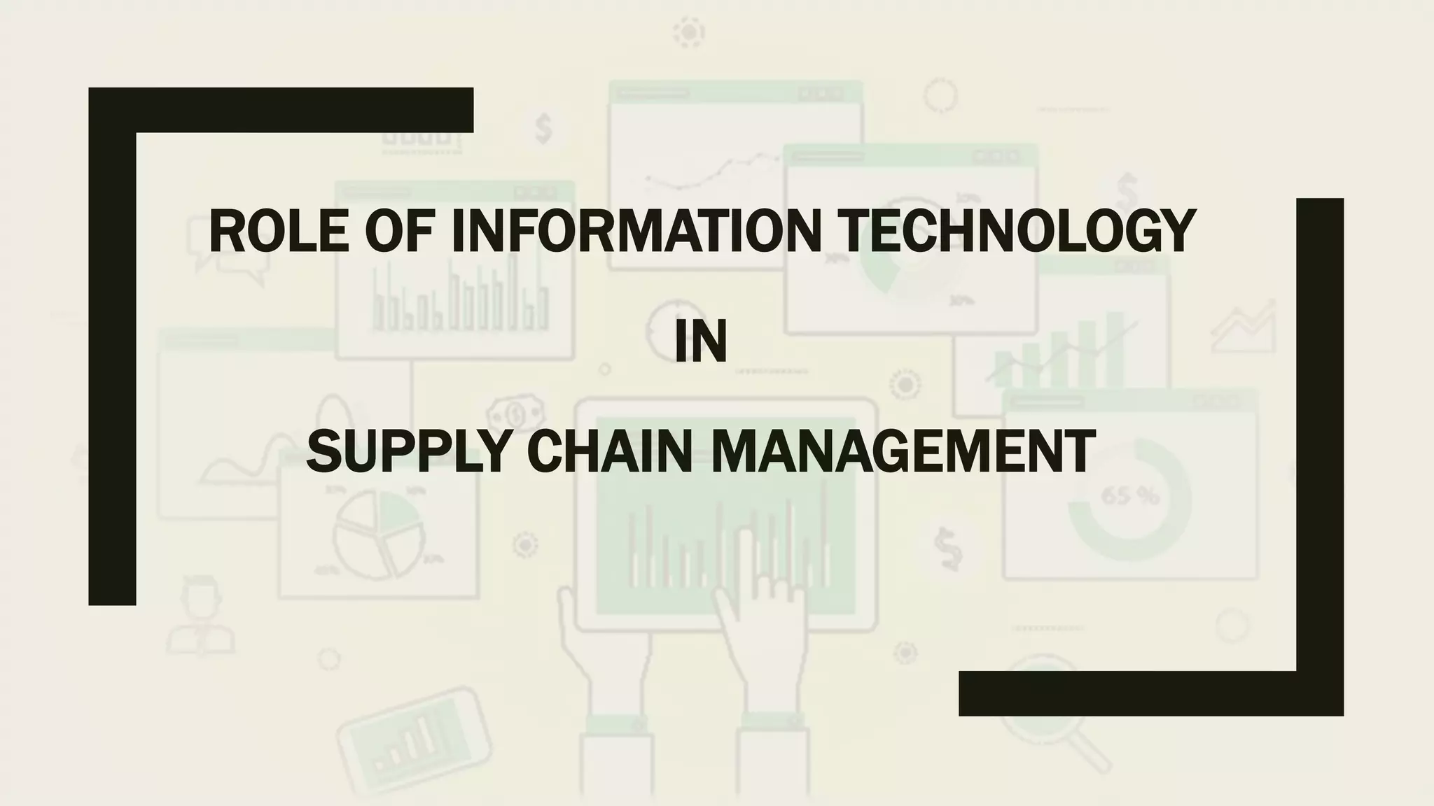 Information Technology Chain Role of IT in Supply Chain Management | PPTX