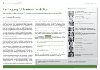 13   scm Newsletter | Ausgabe 02/2011                                                                                                                                                                        Veranstaltungsvorschau




K2-Tagung Onlinekommunikation                                                                                                                                    Es sprechen unter anderem:
                                                                                                                                                                                  Dr. Gunnar Bender
                                                                                                                                                                                  Director Corporate Affairs und Mitglied der
Die Revolution der Corporate Communications - Unternehmenskommunikation 2.0                                                                                                       Geschäftsleitung, E-Plus Gruppe

                                                                                                                                                                                  Christian Clawien
am 16. Juni in Düsseldorf                                                                                                                                                         Director Social & Emerging Media, Interone


Für viele Unternehmen, NGOs und Agenturen gehören Social          Neben den vielfältigen Vorträgen erfahrener Unterneh-                                                           Marco Dall‘Asta
Media mittlerweile zum Kommunikationsalltag – jedoch längst       menskommunikatoren runden Workshops zu den Themen                                                               Media Relations, Deutsche Lufthansa
noch nicht für alle. Viele Organisationen haben ihre ersten       „Rechtsgrundlagen für Social Media“, „Social Media und
Gehversuche mit Twitter, Facebook und Co. hinter sich und         Suchmaschinenoptimierung“ und „Schritte zur erfolgrei-
betrachten den oft zitierten Hype um die digitalen Kanäle zum     chen Social-Media-Aktivität“ das Programm der K2-Tagung                                                         Dr. Christof Ehrhart
einen Teil ernüchtert, zum anderen Teil ratlos. Einige der neu-   ab.                                                                                                             Head of Corporate Communications und
ernannten Social Media Manager müssen immer wieder Rede                                                                                                                           Executive Vice President, Deutsche Post DHL
und Antwort stehen und auch sich selbst Fragen beantworten        Die Veranstaltung klingt mit einem Dinner am Abend aus.
wie: Was bewirken wir mit unserem Facebook-Auftritt eigent-       Mirko Lange, Geschäftsführer von talkabout communica-                                                           Volker Gaßner
lich? Kann man den Wert eines Followers in Zahlen ausdrücken?     tion, wird zu diesem Anlass eine Dinnerspeech geben.                                                            Leiter Presse, Recherche und Neue Medien,
Wie sieht es mit dem ROI – dem „return on investment“ – durch                                                                                                                     Greenpeace Deutschland
Social-Media-Aktivitäten aus?                                     Am Folgetag, den 17. Juni 2011, bietet die scm drei ergän-
                                                                  zende Workshops rund um den Themenschwerpunkt Social
Um im Social Web erfolgreich zu kommunizieren, ist es essen-      Media und Onlinekommunikation an.                                                                               Uwe Lübbermann
tiell, die Online-Offensiven als strategischen Bausstein in die                                                                                                                   Gründer und Geschäftsführer, Premium-Cola
Untenehmenskommunikation einzubauen. Sonst muss man                      WS1: PR und Social Media – den Hype auf den Boden
damit rechnen, dass sich die Aktivitäten schnell von der                 der Praxis bringen                                                                                       Jan Schneider
Chance ins Risiko verkehren.                                                                                                                                                      Fachanwalt für IT-Recht, SKW Schwarz
                                                                         WS2: Rechtliche Do’s and Don’ts bei der Nutzung von                                                      Rechtsanwälte
Unter dem Motto „Die Revolution der Corporate Communi-                   Social Media
cations – Unternehmenskommunikation 2.0“ stellen Social                                                                                                                           Christian Seifert
Media-Experten ihre Online-Offensiven vor, betrachten an-                WS3: Wie generiere ich Content für Social Media? Von                                                     Vorstandsmitglied, avenit
hand von Best-Cases wie die sozialen Medien die Unterneh-                der Strategie zur Praxis
menskommunikation verändern und erläutern, wie der viel
gepriesene Dialog im Web 2.0 tatsächlich gelingen kann.           Das Tagungsprogramm sowie Informationen zu den Re-                                                              Markus Walter
                                                                  ferenten und den angebotenen Workshops finden Sie auf                                                           Social Media Communicator, Allianz
Einzelne Tools wie der Newsroom der Deutschen Lufthansa           www.socialmedia-tagung.de oder www.k2-gipfel.de.                                                                Deutschland
werden vorgestellt, aber auch die neuen Dynamiken und Spiel-
regeln zwischen User und Markenmachern analysiert. Social
Media und der Nutzen für das Unternehmensimage in konser-
                                                                  Impressum




                                                                              Herausgeber: Madlen Brückner (V.i.s.d.P.) | Vertretungsberechtigter: Lars Dörfel   scm/ prismus communications GmbH | Weichselstraße 6 | 10247 Berlin
vativen Branchen, wie z.B. dem Versicherungswesen, werden
                                                                              Redaktion: Theresa Schulz, Carola Weicksel, Mareike Quint                          T: +49(0)30 47 98 97 89 | F: +49(0)30 47 98 98 00
am 16. Juni ebenso beleuchtet wie die Themem Monitoring
                                                                              Grafik: Corinna Brosig                                                             E: info@scmonline.de | W: www.scmonline.de
und Beschwerdemanagement am Beispiel der Reisebranche.
                                                                              Steuernummer: 37/171/21334


                                                                                                                                                                                 Mehr Informationen unter www.scmonline.de
 