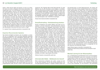 6   scm Newsletter | Ausgabe 02/2011                                                                                                                                                      Fachbeitrag



lassen. Jeder benutzt dabei die Sprache, mit der er am Bes-         auskennen. Der Fragende hätte schnell Hilfe gefunden. Es wäre       die Anforderungen an solche Ballungszentren: der Ausbau der
ten seine und andere verfügbare Dokumente beschreiben und           effektiver als z.B. eine Rundmail an alle Kollegen zu schreiben.    Straßen weicht dem Ausbau digitaler Infrastruktur mit bestmög-
wiederfinden kann. Um Informationen und Dokumente nur ge-           Über ein solches Recommender System lassen sich zudem nicht         lichen Verbindungen zum fairen Preis. Eine wohnliche Gegend
zielt weiterzugeben, können an die Tags bestimmte Nutzerrol-        nur kurzfristige Beziehungen herstellen. Sie können auch Aus-       mit Grünanlagen und guter Anbindung an öffentliche Verkehrs-
len gekoppelt werden. Bewirbt ein Unternehmen sein Produkt          gangspunkt für eine langfristige Zusammenarbeit in sogenannten      mittel wird wichtiger als große Industrieanlagen. Die Informatio-
im Web, können Tags bspw. auch bei Bookmarking-Diensten             Communities of Practice sein – Gemeinschaften, bei denen sich       nelle Stadt wird den Wirtschafts- und Kapitalmarkt beeinflussen.
(Delicious) eingesetzt werden. Die Tags entsprechen hierbei         die Mitglieder selbstmotiviert engagieren, Wissen weiterzutragen    Doch welche Faktoren sind ausschlaggebend und welche Städ-
den Keywords, mit denen das Produkt am Besten auffindbar            und neue Konzepte in das Unternehmen einbringen.                    te besitzen die höchste Kompetenz im globalen Wettbewerb?
ist – die Suche mit einem solchen Tag führt den Nutzer dann                                                                             Untersucht werden die Kompetenzen einer Metropole in Bezug
                                                                    Tamara Heck (tamara.heck@uni-duesseldorf.de)
zu der Website des Unternehmens. Im Gegensatz zu Google                                                                                 auf die kreative Stadt und die Wissensstadt: Informations-, Ka-
AdWords ist diese Werbung kostenlos. Die aktuelle Forschung                                                                             pital- und Machtströme spielen eine Rolle. Wichtige Faktoren
beschäftigt sich insbesondere mit der Relevanz der Tags. Die                                                                            sind die Börse, Finanz- und Versicherungsunternehmen sowie
Fragen lauten hier: Können Tags für ein besseres Ranking der
                                                                    Social Bookmarking – Nutzerbewertung einsetzen                      Forschung und Entwicklung. Kennzeichen für Informationelle
Suchergebnisse ausgenutzt werden und fördern hochfrequen-           Nutzern ermöglichen die sozialen Medien neue Arten der Ko-          Städte sind die Ansiedlung von Firmenzentralen und die Domi-
te Tags, die die kollektive Intelligenz der Nutzer widerspiegeln,   operation und des Austauschs. Social Bookmarking Systeme            nanz einer Branche (wie in New York der Finanzsektor). Zudem
die relevantesten Dokumente bei einer Suche zu Tage?                sind Ansammlungen von getaggten Dokumenten, die andere              spielt die zunehmende Jobpolarisierung eine wichtige Rolle, d.h.
                                                                    Nutzer für wichtig erhalten haben. Die Haltung des Nutzers, wie     es werden ein leichter Anstieg bei geringbezahlten Stellen und
Dr. Isabella Peters (isabella.peters@uni-duesseldorf.de)
                                                                    sie sich bei Social Media ausdrückt, ist auch ein Aspekt, der       ein großer Anstieg bei den sehr gut bezahlten Stellen verzeich-
                                                                    bei der Zeitschriftenanalyse untersucht wird. Die wissenschaft-     net, während der Bereich in der Mitte tendenziell an Bedeutung
                                                                    liche Kommunikation hängt in erster Linie von den publizierten      verliert. Ein Paradebeispiel für eine informationelle Stadt ist das
Experten-Recommender Systeme                                                                                                            moderne Singapur. Die Metropole ist in vielen Bereichen füh-
                                                                    Forschungsergebnissen ab. Es gibt in jeder Disziplin eine fast
Das Internet ermöglicht es Nutzern, sich mit anderen zu vernet-     unüberschaubare Zahl von Journalen. Daher wird angestrebt,          rend: E-Governance ist gut ausgebaut, die Regierung in Sozia-
zen und zu kooperieren. Doch wie finden Mitarbeiter potentielle     diese nach ihrer Relevanz zu sortieren und es den Lesern, Au-       len Medien wie Facebook vernetzt. Die Stadt lockt ausländische
Kooperationspartner für neue geschäftliche Beziehungen oder         toren und Bibliothekaren zu erleichtern, die für ihn passenden      Universitäten wie die TU München mit einem lückenlos ausge-
Ansprechpartner und Experten zu einem bestimmten Thema?             Dokumente und Informationen schneller zu finden. Zahlreiche         bauten Breitbandnetz und einer Vielzahl an gut organisierten di-
Empfehlungssysteme – unternehmensinterne oder web-basierte          Indikatoren, die die besten Zeitschriften einer Disziplin abbil-    gitalen und physischen Bibliotheken. Im Gegensatz zu Singapur
– erleichtern diese Arbeit. Bei letzteren werden in der Forschung   den sollen, wurden dafür entwickelt. Mit dem Aufkommen des          fehlt es Düsseldorf an E-Governance und am Ausbau des Bi-
die Social-Bookmarking Systeme herangezogen: Auf CiteULike,         Social Media gibt es neue Möglichkeiten der Relevanzbewer-          bliothekennetzes. Die Rheinstadt ist eine Dienstleistungsstadt,
Bibsonomy, Connotea und Mendeley können Nutzer ihre relevan-        tung: Nämlich zu schauen, was die Nutzer z.B. in Bookmarking-       dennoch ist die Jobpolarisierung nicht so ausgeprägt wie bei
ten Artikel speichern, taggen und sie für andere sichtbar machen.   Diensten für relevant halten. Dazu werden die gebookmarkten         den typischen informationellen Städten.
Aus den Informationen, die in solch einem Dienst stecken, lassen    Artikel und Tags untersucht. Analysen haben ergeben, dass von
                                                                                                                                        Agnes Mainka (agnes.mainka@uni-duesseldorf.de)
sich verschiedene Verknüpfungen bilden. Ein Prinzip ist: Nutzer,    Nutzern vergebene Schlagworte unter anderem von Artikeltiteln
                                                                                                                                        Sviatlana Khveshchanka (sviatlana.khveshchanka@uni-dues-
die die gleichen Bookmarks und Tags haben, sind sich ähnlich.       und Indextermen abweichen. Somit ergibt sich eine eindeuti-
                                                                                                                                        seldorf.de)
Das heißt, diese Nutzer kämen als potentielle Projektpartner in     ge Nutzerperspektive. Der Indikator auf Basis von Social Media
Frage. Neben der Expertensuche kann direkt nach relevanten Do-      Diensten könnte somit in die künftige Zeitschriften-Evaluation
kumenten gesucht und durch die Bewertung der Nutzer (durch          einfließen und helfen, diese besser einzuordnen.
                                                                                                                                        Blended Learning für den Wissensaufbau
Bookmarking und Tags) Informationen schon vorab gefiltert wer-
                                                                    Stefanie Haustein (s.haustein@fz-juelich.de)
den. Das gleiche Prinzip kann im Unternehmen genutzt werden.                                                                            Aus- und Weiterbildung der Mitarbeiter ist eine zentrale Aufgabe.
Hier werden oft Ansprechpartner für spezielle Fragen gesucht.                                                                           Da fast jeder Mitarbeiter heute einen Computer und Internet-
Jetzt gilt es, einen kompetenten Kollegen zu finden. Gibt es ein                                                                        zugang besitzt, setzen die Firmen auch Blended Learning ein.
Internet mit Foren und Blogeinträgen, können die dortigen Beiträ-
                                                                    Informationelle Städte – Wettbewerb der Zukunft                     Blended Learning ist die Verbindung von Präsenzlehre und
ge und Artikel getagged oder auch Kategorien zugeordnet wer-        Wenn Unternehmen erfolgreich sein wollen, müssen sie sich           E-Learning und Vermischung von mehreren Medien (Au-
den. Über die Verknüpfung zu den Autoren lassen sich somit die      an den Orten ansiedeln, wo sich das höchste Wachstums- und          dio, Video, Text). Der Vorteil zu den klassischen Methoden
Ansprechpartner finden, die sich in einem Thema besonders gut       Innovationspotential befindet. Im digitalen Zeitalter ändern sich   ist die hohe Flexibilität. Es wird einfacher, viele Mitarbeiter


                                                                                                                                                       Mehr Informationen unter www.scmonline.de
 