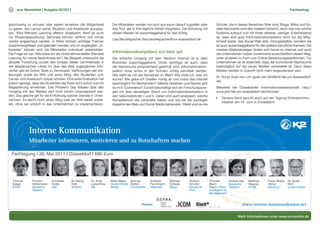 7               scm Newsletter | Ausgabe 02/2011                                                                                                                                                                                                                                                                           Fachbeitrag



gleichzeitig zu schulen oder jedem einzelnen die Möglichkeit                                                                                       Die Mitarbeiter werden von sich aus kaum darauf zugreifen oder                 Schüler, die in diesen Bereichen fitter sind. Blogs, Wikis und So-
zu geben, das Lernen seiner Situation und Arbeitszeit anzupas-                                                                                     das Tool gar in ihre tägliche Arbeit integrieren. Die Schulung mit             ziale Netzwerke sind den meisten bekannt, doch wie man solche
sen. Wird Blended Learning effektiv eingesetzt, dient es auch                                                                                      diesen Medien ist ausschlaggebend für den Erfolg.                              Systeme aufbaut und mit ihnen arbeitet, weniger. Entscheidend
zur Wissensbewahrung: Seminare können verfilmt und immer                                                                                                                                                                          ist, dass eine gute Informationskompetenz nicht nur die Mög-
                                                                                                                                                   Lisa Beutelspacher (lisa.beutelspacher@uni-duesseldorf.de
wieder angeschaut werden, in Wikis können wichtige Themen                                                                                                                                                                         lichkeit bietet, das Social Web aktiv mitzugestalten, sondern sie
zusammengefasst und geändert werden und im angelegten „In-                                                                                                                                                                        ist auch ausschlaggebend für die spätere berufliche Karriere. Die
focenter“ können sich die Mitarbeiter individuell weiterbilden.                                                                                                                                                                   meisten Stellenanzeigen finden sich heute im Internet und auch
Die Frage ist nun: Wie setze ich als Unternehmensleiter Blended
                                                                                                                                                   Informationskompetenz von klein auf                                            die Unternehmen nutzen zunehmend ausschließlich diesen Weg,
Learning für meine Bedürfnisse ein? Als Beispiel untersucht die                                                                                    Der kritische Umgang mit dem Medium Internet ist in allen                      unter anderem in Form von Online-Bewerbungsplattformen. Für
aktuelle Forschung zurzeit den Einsatz dieser Lernmethode in                                                                                       Branchen ausschlaggebend. Umso wichtiger ist auch, dass                        Unternehmen ist es essentiell, dass der kommende Nachwuchs
der akademischen Lehre: Im über das Web zugänglichen Info-                                                                                         der Nachwuchs entsprechend geschult wird. Informationskom-                     bestmöglich auf die neuen Medien vorbereitet ist. Denn diese
center gibt es Online-Tests zu Seminaren, Verfilmungen der Vor-                                                                                    petenz muss schon in den Schulen richtig vermittelt werden.                    Medien werden in Zukunft nicht mehr wegzudenken sein.
lesungen sowie ein Wiki und einen Blog, den Studenten zum                                                                                          Wie steht es mit der Sicherheit im Web? Wie finde ich, was ich
                                                                                                                                                                                                                                  Dr. Sonja Gust von Loh (gust-von-loh@phil-fak.uni-duesseldorf.
Lernen und Austausch nutzen können. Eine erste Evaluation hat                                                                                      suche? Wie gebe ich Quellen richtig an und nutze das Internet
                                                                                                                                                                                                                                  de)
jedoch gezeigt, dass die Studenten die Tools nicht sofort und mit                                                                                  bestmöglich für Recherchen? Welche Gefahren und Rechte gibt
Begeisterung annehmen. Das Problem: Das Wissen über den                                                                                            es im E-Commerce? Zurzeit beschäftigt sich ein Forschungspro-                  Webseite der Düsseldorfer Informationswissenschaft: http://
Umgang mit den Medien darf nicht intuitiv vorausgesetzt wer-                                                                                       jekt mit dem derzeitigen Stand von Informationskompetenz in                    www.phil-fak.uni-duesseldorf.de/infowiss/
den. Das gleiche gilt für die Einführung solcher Dienste in Unter-                                                                                 den Sekundarstufen I und II. Dabei wird auch analysiert, welche
                                                                                                                                                                                                                                          Tamara Heck spricht auch auf der Tagung Onlinekommu-
nehmen. Es reicht nicht, einen Blog oder ein Wiki bereit zustel-                                                                                   Kompetenzen die Lehrkräfte haben und wie sie die wichtigen
                                                                                                                                                                                                                                          nikation am 16. Juni in Düsseldorf.
len, ohne sie wirklich in das Unternehmen zu implementieren.                                                                                       Aspekte des Web und Social Media behandeln. Meist sind es die


                            nskommunika
                          me           tio
                        eh                n
                      rn

                                                                                                                                                                                                                                         nskommunika
                              rungsk         de                o mm
                        te




                                         rän
                                                                                    Sc




                                                                                                                                                                                                                                       me
                                                                   un
                      Un




                                  Ve                                 i
                                                                                         hn




                                                           Interne Kommunikation                                                                                                                                                     eh             tio
                                                                           ka
                       s




                                                                                         ittste
          erprise 2.0

                    us




                                                                             tio




                                                       cial Media
                                                  So
  ce g Informationsﬂ




                                                                                                                                                                                                                                                       n
                                                                                 n




                                             t


                                                                                                                                                                                                                                   rn
                                                                                                llen Med
                                                                            Feedback F
                                            sra




                                                                    St
                                                                      rate
                                    Betrieb




                                                                                                                                                                                                                                                          derungskomm
                                                                    ie Str g
      E nt




                                                                                                                                                                                                                                     te
                                                           Mitarbeiter informieren, motivieren und zu Botschaftern machen                                                                                                                             rän




                                                                                                                                                                                                                                                                                                     Sc
                                 ng




                                                                                                        i en
                     in




                                                                          uk

                                                                                      üh




                                                                                                                                                                                                                                                                     un
                             elli
    s




                                                                                                                                                                                                                                   Un
                                                                                                                                                                                                                                                    e
                       nd




                                                               ur
                                                                            t

                                                                                        ru

                                                                                       m




                       ng        andel Stor  yt                  w

                                                                                                                                                                                                                                                V
                                             ra r                                 x
                                                                                           i




                     Int skräfffte E ployer B sou




                                                                                                                                                                                                                                                                                                          hn
                        ran t m
                           et Human Re




                                                                                                                                                                                                                                                                                          ika
                                                                                                                                                                                                                                    s




                                                                                                                                                                                                                                                                                                           ittste
                                                                                                                                                                                                                       erprise 2.0

                                                                                                                                                                                                                                 us




                                                                                                                                                                                                                                                                                              tiio
  Fachtagung I 26. Mai 2011 I Düsseldorf I 690 Euro                                                                                                                                                                                                                   cial Media
                                                                                                                                                                                                                                                                 So




                                                                                                                                                                                                                                sﬂ




                                                                                                                                                                                                                                                                                                   n
                                                                                                                                                                                                                                                            t




                                                                                                                                                                                                                 es Information




                                                                                                                                                                                                                                                                                                                  llen M
                                                                                                                                                                                                                                                                                            Feedback
                                                                                                                                                                                                                                                             a




                                                                                                                                                                                                                                                                                   St
                                                                                                                                                                                                                                                 g Betriebsr




                                                                                                                                                                                                                                                                                     rate
                                                                                                                                                                                                                                                                                   ie Str g
                                                                                                                                                                                                                   E nt




                                                                                                                                                                                                                                                                                                                        edie
     Thomas                                                     Christof                                       Dorothee   Dr. Georg   Dr. Antje   Britta Meyer Sehnaz        Andreas      Michael       Norbert          Thomas       Andrea Vey                           Matthias             Frank Weber Dr. Guido




                                                                                                                                                                                                                c g




                                                                                                                                                                                                                                                                                                     Fü
                                                                                                                                                                                                                                            llin
                                                                                                                                                                                                                                     in




                                                                                                                                                                                                                                                                                          uk
     Geiger                                                     Hafkemeyer                                     Hutter     Kolb        Lüssenhop   Hubert Burda Özden         Parchmann    Schade        Schäfer          Stach        Deutsche                             Wagner               Weber       Wolf




                                                                                                                                                                                                                                                                                                                             n
                                                                                                                                                                                                                                                                                                        hr
                                                                                                                                                                                                                                  nd
                                                                                                                                                                                                                                          e
     ICOM                                                       Deutsche                                       GIZ        direktzu    DB          Media        Continental   Vattenfall   Bayer         Deutsche         Stach‘s Kom- Telekom                              ICOM                 Advisory    conex.Institut




                                                                                                                                                                                                                                                                                            t
                                                                                                                                                                                                                                                                                   u




                                                                                                                                                                                                                                                                                                         m
                                                                                                                                                                                                                                     ng rwand Storyt ra




                                                                                                                                                                                                                                                                                                           u
                                                                Telekom                                                                                                                                 Post             munikation &                                                              x




                                                                                                                                                                                                                                                                                                             i
                                                                                                                                                                                                                                                el           r
                                                                                                                                                                                                                         ManagementInt skräfte E ployer B sou
                                                                                                                                                                                                                                      ra        m        e
                                                                                                                                                                                                                                                    net Human R
                                                                                                                                                                                                                                                    n t
                                                                                                                                                                       Partner:                                                                                        www.interne-kommunikation.net

                                                                                                                                                                                                                                                                  Mehr Informationen unter www.scmonline.de
 