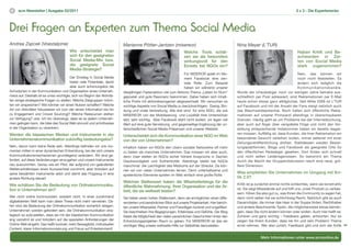8    scm Newsletter | Ausgabe 02/2011                                                                                                                                                       3 x 3 - Die Expertenecke




Drei Fragen an Experten zum Thema Social Media
Andrea Zajicek (Voestalpine)                                              Marianne Pötter-Jantzen (misereor)                                          Nina Meyer (L’TUR)
                                        Wie entscheidet man                                                         Welche Tools schät-                                                      Haben Kritik und Be-
                                        sich für den geeigneten                                                     zen sie als besonders                                                    schwerden in Zei-
                                        Social Media-Mix bzw.                                                       wirkungsvoll für den                                                     ten von Social Media
                                        die geeignete Social                                                        Einsatz bei NGOs ein?                                                    stark zugenommen?
                                        Media-Strategie?
                                                                                                                 Für MISEROR spielt im Mo-                                                 Nein, das können wir
                                         Der Einstieg in Social Media                                            ment Facebook eine zen-                                                   noch nicht feststellen. Es
                                         bietet viele Potentiale, deckt                                          trale Rolle. Zum Beispiel                                                 ändern sich lediglich die
                                         aber auch schonungslos die                                              haben wir während unserer                                                 Kommunikationskanäle.
Schwächen in der Kommunikation und Organisation eines Unterneh-           diesjährigen Fastenaktion viel zum Aktions-Thema „Leben im Slum“            Wurde der Urlaubsärger noch vor wenigen Jahre beinahe aus-
mens auf. Deshalb ist es umso wichtiger, sich vor Beginn der Aktivitä-    gepostet und gute Resonanz bekommen. Dabei haben sich inhalt-               schließlich per Post adressiert, sind Reklamationen per E-Mail
ten einige strategische Fragen zu stellen: Welche Zielgruppen möch-       liche Posts mit aktionsbezogenen abgewechselt. Wir versuchen so             heute schon etwas ganz alltägliches. Seit Mitte 2009 ist L’TUR
ten wir ansprechen? Wie können wir einen Nutzen schaffen? Welche          wichtige Aspekte von Social Media zu berücksichtigen: Dialog, Bin-          auf Facebook und mit der Anzahl der Fans steigt natürlich auch
Art von Aktivtäten fokussieren wir (von der reinen Information bis hin    dung und virale Verbreitung. Alle drei sind für eine NGO, die wie           das Beschwerdepotential. Noch halten sich öffentliche Rekla-
zu Engagement und Crowd Sourcing)? Welche Ressourcen stehen               MISEREOR von der Mobilisierung und Loyalität ihrer Unterstützer             mationen auf unserer Pinnwand allerdings in überschaubaren
zur Verfügung? usw. Ich bin überzeugt, dass es so jedem Unterneh-         lebt, sehr wichtig. Aber Facebook steht nicht isoliert, wir legen viel      Grenzen. Häufig geht es um Probleme bei der Internetbuchung,
men gelingen kann, die Idee des Social Web sinnvoll und schrittweise      Wert auf eine gute Vernetzung und gegenseitige Ergänzung der un-            aber auch auf Ärger über verspätete Flüge und nicht den Vor-
in der Organisation zu verankern.                                         terschiedlichen Social Media Präsenzen und unserer Website.                 stellung entsprechende Hotelzimmer haben wir bereits reagie-
Werden die klassischen Medien und Instrumente in der                                                                                                  ren müssen. Auffällig ist, dass Kunden, die ihrer Reklamation ein
                                                                          Unterscheidet sich die Kommunikation einer NGO im Web
Unternehmenskommunikation zukünftig bedeutungslos?                                                                                                    besonderes Gewicht verleihen wollen, immer seltener mit einer
                                                                          von der von Unternehmen?
                                                                                                                                                      Zeitungsveröffentlichung drohen. Stattdessen werden Bewer-
Nein, davon kann keine Rede sein. Allerdings befinden wir uns mo-         Inhaltich haben wir NGOs den Usern sozialer Netzwerke oft mehr              tungsplattformen, Blogs und Facebook als geeignete Orte für
mentan mitten in einer dynamischen Entwicklung, bei der sich unsere       zu bieten als manches Unternehmen. Das müssen wir aber auch,                den öffentlichen Reiseärger gesehen. Dort finden sich schnell
Kommunikationsmechanismen grundlegend verändern. Wir sind ge-             denn User stellen an NGOs sicher höhere Ansprüche in Sachen                 und nicht selten Leidensgenossen. So bekommt ein Thema
fordert, auf diese Veränderungen einzugehen und unsere Instrumente        Glaubwürdigkeit und Authentizität. Allerdings bleibt bei NGOs               durch die Macht der Gruppendiskussion rasch eine neue, grö-
neu auszurichten. Genau wie ein Pilot, der aufgrund von geänderten        manchmal die Leichtigkeit des Mediums auf der Strecke. Da kön-              ßere Dimension.
Wetterverhältnissen einen Kurswechsel vornimmt, aber trotzdem auf         nen wir von vielen Unternehmen lernen. Denn unterhaltsame und
seine bewährten Instrumente setzt und damit das Flugzeug in eine                                                                                      Was empfehlen Sie Unternehmen im Umgang mit Kri-
                                                                          spielerische Elemente spielen im Web einfach eine große Rolle.
andere Richtung steuert.                                                                                                                              tik 2.0?
                                                                          Welchen Stellenwert haben die Mitarbeiterblogs für die
Wie schätzen Sie die Bedeutung von Onlinekommunika-                                                                                                   Kritik ist ja zunächst einmal nichts schlechtes, wenn sie konstruktiv
                                                                          öffentliche Wahrnehmung Ihrer Organisation und der Ar-
tion in Unternehmen ein?                                                                                                                              ist. Sie zeigt Missstände auf und hilft uns, unser Produkt zu verbes-
                                                                          beit, die sie weltweit leisten?
                                                                                                                                                      sern. Hören Sie also gut zu, was Ihnen die Community zu sagen hat,
Wer nicht online kommuniziert, existiert nicht. In einer zunehmend        Sie haben einen hohen Stellenwert, denn sie ermöglichen einen diffe-        denn nicht selten hat sie schlichtweg Recht. Natürlich gibt es auch
digitalisierten Welt kann man diese These nicht mehr verneinen. Da-       renzierten und persönlichen Blick auf unsere Projektarbeit. Hier berich-    Dauernörgler, die immer das Haar in der Suppe finden, Rechthaber
her wird die Bedeutung der Onlinekommunikation sicherlich steigen.        ten unsere Mitarbeiter, Partner und Freiwilligen konkret und ungefiltert.   und andere Beschwerde-Typen, die möglicherweise etwas bemän-
Unternehmen werden gefordert sein, die Onlinekommunikation stra-          Sie beschreiben ihre Begegnungen, Erlebnisse und Gefühle. Der Blog          geln, dass Sie nicht ändern können oder wollen. Auch hier heißt es:
tegisch so aufzustellen, dass sie mit der klassischen Kommunikation       bietet die Möglichkeit den vielen persönlichen Geschichten hinter den       Zuhören und ganz wichtig – Feedback geben, antworten. Nur so
eng verzahnt ist und trotzdem auf die speziellen Anforderungen der        Entwicklungsprojekten Raum zu geben. Für MISEREOR ist das ein               zeigen Sie Ihrem Kunden, dass sie ihn und sein Problem/ Thema
Online-Welt eingeht. Das heißt konkret: mehr Bewegtbild, individueller    wichtiger Weg unsere weltweite Hilfe zur Selbsthile darzustellen.           ernst nehmen. Wer also zuhört, Feedback gibt und sich der Kritik
Content, klarer Informationsvorsprung und Fokus auf Entertainment!

                                                                                                                                                                     Mehr Informationen unter www.scmonline.de
 
