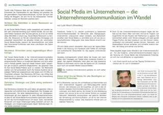 12   scm Newsletter | Ausgabe 02/2011                                                                                                                                                         Tipps/ Fachbeitrag


Tumblr oder Posterous lässt sich der Einstieg rasch umsetzen.
Entwickeln Sie Themenpläne für das Weblog und erproben Sie
die geschaffenen Organisationsstrukturen. Suchen Sie auch den
                                                                      Social Media im Unternehmen – die
Dialog mit Bloggern, die sich mit für Sie interessanten Themen
befassen, sodass ein Netzwerk wachsen kann.                           Unternehmenskommunikation im Wandel
Achtens: Die Aktivitäten in einem Newsroom zu-
sammenfassen.                                                         von Lutz Hirsch (Hirschtec)
Ist die Social Media-Präsenz weiter ausgebaut und werden ne-
ben dem Unternehmensblog auch weitere Kanäle, wie zum Bei-            Facebook, Twitter & Co. werden zunehmend zu bekannten                •   Auch für die Unternehmenskommunikation liegen die Vor-
spiel Twitter, Facebook oder YouTube genutzt, so ist es von Vorteil   Kommunikationskanälen für Menschen aller Altersgruppen.                  teile auf der Hand: Mehr und mehr wird es ihr möglich, auf
diese Aktivitäten in einem sog. Social Media Newsroom zu bün-         Unternehmen untersuchen daher verstärkt, wie Markenbot-                  Augenhöhe mit den Nutzern der Plattformen zu agieren. Sie
deln. Der Newsroom ist Teil der Unternehmens-Homepage und             schaften über Social Media zu vermitteln sind und wie die un-            kommentiert selbst, wirkt Trends entgegen und setzt gezielt
präsentiert übersichtlich die aktuellen Inhalte der verschieden       terschiedlichsten Zielgruppen über diese Medien erreicht wer-            Trigger-Punkte, die dann wiederum von den Nutzern weiter-
Social Media-Kanäle, benennt die Verantwortlichen und bietet          den können.                                                              verarbeitet und verbreitert werden können. Netzwerk- und
über Kommentar-Funktionen oder einen Like-Button die Option                                                                                    Skaleneffekte können einfacher und schneller erreicht wer-
zur Interaktion.                                                      Oft wird dabei jedoch übersehen, dass auch der eigene Mitar-             den, der Dialog wird aktiver und dichter.
                                                                      beiter in der Nutzung von Facebook oder Twitter ein wichtiger
Neuntens: Einrichten eines regelmäßigen Moni-                         und authentischer Botschafter für das eigene Unternehmen             Diese Aspekte zeigen einen Wandel in der Unternehmenskultur
torings.                                                              sein kann.                                                           an: Für die moderne Unternehmenskommunikation liegt in
                                                                                                                                           der Nutzung von Social Media das entscheidende Potential,
Seit Social Media-Kanäle in der Unternehmenskommunikation             Geradezu kontraproduktiv scheint daher der Ansatz, sich nach         um sich neu und effizienter zu organisieren.
an Bedeutung gewonnen haben, wird auch intensiv über einen            außen über Fanpages und Tweets einen modernen Anstrich zu
entsprechenden Return on Investment diskutiert und nicht selten       geben, den eigenen Mitarbeiter intern aber rein über klassische           Lutz Hirsch spricht auch auf der Tagung Onlinekommu-
wird in Abrede gestellt, dass sich dieser messen lasse. Tatsäch-      Medien zu informieren und ihn über die Sperre von z.B. Facebook           nikation am 16. Juni in Düsseldorf.
lich gibt es jedoch zahlreiche Möglichkeiten, die gesetzten Ziele     auch noch von sozialen Medien auszuschließen.
für Ihre Social Media-Präsenz auch zu messen. Die Messwerte
werden zum Teil automatisch durch die Analyse-Systeme der je-         Fazit: Der moderne Informations(mit-)arbeiter ist nicht selten
                                                                                                                                                                                       Lutz Hirsch ist Executive Part-
weiligen Plattformen aufgezeichnet oder lassen sich mit Hilfe von     uninformiert!
                                                                                                                                                                                       ner bei Hirschtec und seit 1996
Checklisten erfassen. Das Monitoring hilft Ihnen, den Erfolg Ihrer
                                                                                                                                                                                       in der IT- und Internetbranche
Maßnahmen zu dokumentieren und sichert so die Unterstützung           Dabei birgt Social Media für alle Beteiligten er-
                                                                                                                                                                                       aktiv. Nach Stationen bei d.d.
durch das Management.                                                 hebliche Potentiale:
                                                                                                                                                                                       synergy (Bereichsleiter Intra-
                                                                                                                                                                                       net/ Groupware) und der IBM
Zehntens: Strategie und Ziele stetig weiterent-                       • Für Mitarbeiter, weil sie viel unmittelbarer auf Nachrichten aus                                               Global Services (Principal Con-
wickeln.                                                                dem Unternehmen reagieren und Meinungspunkte setzen
                                                                                                                                                                                       sultant) gründete er 2003 die
                                                                        können. Der Aufwand und die Expertise, um sich in den of-
                                                                                                                                                                                       Firma Hirschtec Infoarchitects,
Das Monitoring unterstützt Sie auch dabei, die gesetzten Ziele zu       fiziellen digitalen Kommunikationsstrom, z.B. im Intranet ein-
                                                                                                                                               das Vorgängerunternehmen von Hirschtec. 2009 wurde ihm ein Lehr-
überprüfen und eröffnet Ihnen die Möglichkeit, Ihre Strategie wei-      zubringen, sind relativ gering, die Hürden für eine Beteiligung
                                                                                                                                               auftrag der FH Brandenburg im Fachbereich Wirtschaftsinformatik zum
terzuentwickeln. Die stete Weiterentwicklung von Strategieent-          sinken. Von da aus ist es nur ein kleiner Schritt zum sozialen
                                                                                                                                               Thema „Web 2.0 in der Unternehmenspraxis“ erteilt. Lutz Hirsch ist
scheidungen gilt zwar allgemein für jeden Managementprozess,            Netzwerk: Mitarbeiter transportieren das gelernte Verhalten
                                                                                                                                               Mitglied des Information Architecture Institute. Außerdem sitzt er seit
ist aber für die Social Media-Kommunikation besonders relevant,         der Vernetzung und Kommunikation, um es für den internen
                                                                                                                                               Oktober 2010 im Aufsichtsrat der HanseSafe AG.
da sich der Kommunikationsraum mit neuen Tools, wachsender              Wissenstransfer zu nutzen. Das klassische Intranet wird zur
Nutzerzahl und neuen Erfahrungen stetig verändert und sich die          digitalen Teeküche.
Strategien und Umsetzungskonzepte diesen Veränderungen im-
mer wieder anpassen müssen.

                                                                                                                                                             Mehr Informationen unter www.scmonline.de
 