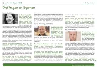 8   scm Newsletter | Ausgabe 04/2012                                                                                                                                                3 x 3 - Die Expertenecke




Drei Fragen an Experten
Sandra Coy (Tchibo)
                                                                     Autoren Beiträge schreiben. Wir haben ja für jede unserer wichtigen
                                       Im Bereich Social Me-                                                                                  eine Antwort haben möchte, von daher ist es sinnlos, hier Gren-
                                                                     Rubriken (Kaffee, Non Food, Employer Branding, Nachhaltigkeit,
                                       dia ist Tchibo seit ei-                                                                                zen ziehen zu wollen.
                                                                     etc.) einen festen Autor. Sollte es aber „Spezialisten“ geben, die ab-
                                       niger Zeit sehr aktiv
                                                                     solut in einem Thema sind und darüber schreiben wollen, freuen wir       Warum zeigen Sie auf Flickr eher Fotos von
                                       – und dabei geht es
                                                                     uns darüber. Wir fordern die Kollegen aber nicht aktiv auf, als Gast-    Expeditionen und Reisen, bei denen die Er-
                                       nicht immer nur um
                                                                     autor zu schreiben, da wir ohnehin eine super Themenfülle haben.         lebnisse und die Natur im Vordergrund ste-
                                       Kaffee. Welche Ka-
                                       näle nutzen Sie und                                                                                    hen und die Produkte im Hintergrund bleiben?
                                       für welche Zwecke?            Thomas Zimmerling (Jack Wolfskin)                                        Wir wollen Lust darauf machen, draussen zu sein. Dabei geht es
                                       Seit ein paar Jahren am                                                                                nicht in erster Linie um Produkte, sondern das Naturerlebnis. Wenn
Start sind unsere Crowdsourcing-Plattform Tchibo ideas und un-                                               Sie haben ein relativ            Outdoorer dafür unsere Produkte nutzen, sind wir natürlich glück-
ser Youtube Kanal, der die Tchibo Videos (Spots, Making Ofs, Do-                                             großes Autoren-Team              lich. Aber Produkte stehen an anderer Stelle im Fokus.
kumentationen und Umfragen) beheimatet. Darüber hinaus twit-                                                 für Ihren Blog. Arbei-
tern wir als Presseabteilung seit März 2012 und nutzen den Tchibo                                            ten Sie mit einem Re-            Kai Fischer (ADAC)
Blog als Instrument um mit Kunden, Journalisten, interessierten                                              daktionsplan, in dem
                                                                                                             festgelegt ist, wer                                                      Ihr Facebook-Auftritt
Neu-Kollegen und anderen Stakeholdern zu kommunizieren bzw.
                                                                                                             wann was schreibt                                                        ist mit 146 Tsd. Fans
diesen einen Einblick ins Unternehmen zu gewähren. Ebenfalls
                                                                                                             oder funktioniert das                                                    ausgesprochen erfolg-
vor gut einem Jahr ist die Tchibo Facebook Seite entstanden, auf
                                                                                                             eher      dynamisch?                                                     reich. Wie haben Sie
der wir vor zwei Wochen unseren 200.000 „Freund“ verzeichnen
                                                                     Sowohl als auch. Natürlich gibt es für jede Outdoor-Saison
                                                                                                                                                                                      so viele „Likes“ erzielt?
konnten! Auf Facebook stellen wir unsere neuen Wochenwelten
                                                                                                                                                                                        99% aller Deutschen kennen
vor, präsentieren Kaffee-Infos und Raritäten, nutzen den Kanal       Schwerpunkte, die wir setzen. Aber ein Blog ist vor allem ein ak-
                                                                                                                                                                                        den ADAC. 98% aller Mit-
aber auch um über Nachhaltigkeits-Themen zu diskutieren oder         tuelles Medium; von daher greifen wir hier eben auch ungeplant
                                                                                                                                                                                        glieder sind mit uns zufrie-
Kundenfragen zu beantworten.                                         Themen auf.
                                                                                                                                                                                        den und 91% haben großes
Welche     Unternehmensbereiche  sind in   Ih-                       Aus welchen Abteilungen setzt sich das So-                               Vertrauen in unsere Arbeit – da ist es nicht verwunderlich, dass un-
rem Social Media Team vertreten und wie or-                          cial Media-Team zusammen und wo ist es in-                               sere Themen auch auf Facebook viele User interessieren. Größe ist
ganisieren    Sie   die   gemeinsame   Arbeit?                       nerhalb    des    Unternehmens   angesiedelt?                            uns natürlich sehr wichtig, aber in erster Linie geht es uns darum,
In der Hauptsache spielen hier drei Bereiche zusammen: Cor-                                                                                   dass die Facebook-Nutzer mit uns interagieren und beide Seiten von
                                                                     Ein Social Media Team an sich gibt es nicht. Jeder im Bereich
porate Communications, Digital Marketing und die Kollegen von                                                                                 dieser Interaktion profitieren. Im Vergleich zu anderen großen Deut-
                                                                     Communication ist in Social Media aktiv.
SEO. Wir treffen uns einmal in der Woche, tauschen uns aus und                                                                                schen Marken sind wir bei der Interaktionsrate unserer Fans sehr weit
besprechen Inhalte, die wir gemeinsam auf den Kanälen platzie-                                                                                vorne dabei, wenn nicht sogar ganz vorne. Was unser quantitatives
                                                                     Sie nutzen Twitter und Facebook für sehr vielfälti-
ren. Während der Arbeit reicht dann oft ein kurzer Anruf oder eine                                                                            Wachstum angeht, ist nach oben noch viel offen. Bei mehr als 18
                                                                     ge Themen, wie Produktinfo, Reisetipps, Recrui-
Mail, um Themen auch auf anderen Kanälen zu verlängern oder                                                                                   Mio. Mitglieder ist theoretisch jeder 5. Deutsche ADAC-Mitglied. Bei
                                                                     ting. Andere Unternehmen haben dafür jeweils un-
User Fragen zu beantworten.                                                                                                                   mehr als 23 Mio. Deutschen Facebook Nutzern haben wir dement-
                                                                     terschiedliche Kanäle. Was sprach für Sie dagegen?
                                                                                                                                              sprechend noch ein recht hohes Wachstumspotential.
Für das Blog gibt es ein festes Autorenteam,                         Das Verhalten der Nutzer. Wir machen uns in der PR immer schön
das jedoch auch zu Gastbeiträgen aufruft.                            Gedanken darüber, wo wir welche Themen kommunizieren wol-                Neben    weiteren    Facebook-Seiten   bespie-
Wie nehmen die Kollegen dieses Angebot an?                           len. Das geht aber nur als Einbahnstraße. Social Media sind aber         len Sie auch Twitter und YouTube. Haben die-
Um uns nicht zu sehr zu verzetteln, sollen mehrheitlich die festen   dialogisch. Der Nutzer hat seine eigenen Vorstellungen, wo er            se Kanäle unterschiedliche Zielgruppen mit je-


                                                                                                                                                             Mehr Informationen unter www.scmonline.de
 