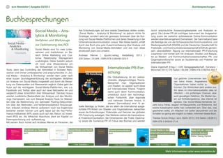 scm Newsletter | Ausgabe 03/2013
Mehr Informationen unter www.scmonline.de
11
Social Media – Ana-
lytics & Monitoring
Verfahren und Werkzeuge
zur Optimierung des ROI
Social Media sind für viele Unter-
nehmen und Institutionen im Be-
reich Online Marketing und Cus-
tomer Relationship Management
unabdingbar. Dabei besteht jedoch
oft noch eine Wissenslücke um
die Wirksamkeit von Social Media
Tools, denn das Controlling der Aktivitäten in Sozialen Netz-
werken wird immer umfangreicher und anspruchsvoller. In „So-
cial Media – Analytics & Monitoring“ werden dem Leser nach
einer kurzen Grundlageneinführung die wichtigsten Verfahren
zur Analyse von Social Media vorgestellt und durch die Bewer-
tung von Datenquellen und Messwerten ergänzt. Dabei geht der
Autor auf die wichtigsten Social-Media-Plattformen, wie u.a.
Facebook und Twitter, aber auch auf neue Netzwerke ein und
vergleicht diese hinsichtlich ihrer Wirksamkeit. Darüber hinaus
werden zusätzliche Bestandteile der Analyse und des Monito-
rings thematisiert, wie zum Beispiel Analytic-Tools für Websei-
ten oder die Bestimmung von optimalen Posting-Zeitpunkten.
Um über den Methoden- und Verfahrensüberblick hinauszuge-
hen, erläutert Andreas Werner außerdem noch wie Ergebnisse
bewertet werden können und geht dabei auf die Key-Perfor-
mance-Indikatoren (KPI) sowie auch auf den Return on Invest-
ment (ROI) ein. Als hilfreicher Abschluss dient ein Kapitel zur
Datenspeicherung und -aufbereitung.		
Mit seinem Buch richtet sich Andreas Werner an Personen, die
ihre Entscheidungen auf eine stabile Datenbasis stellen wollen.
„Social Media – Analytics & Monitoring“ ist jedoch nichts für
Einsteiger, sondern setzt ein gewisses Vorwissen über die Nut-
zung von Social-Media-Plattformen und deren Bewertung in der
Unternehmenskommunikation voraus. Wer dieses besitzt, erhält
durch das Buch eine gute Zusammenfassung über Analyse und
Monitoring von Social-Media-Aktivitäten und wie man diese
strukturiert plant und umsetzt.
Andreas Werner | dpunkt.verlag, Heidelberg 2013 |
228 Seiten | 34,90€ | ISBN 978-3-86490-023-5	
Internationale PR-For-
schung
Die Globalisierung ist ein weitrei-
chendes, allgegenwärtiges Thema.
Betrachtet man Organisationen
und Staaten, so agieren auch diese
auf internationaler Ebene. Folglich
reicht auch deren Kommunikation,
unterstützt durch den technologi-
schen Fortschritt, über regionale
und nationale Grenzen hinaus. In
diesem Sammelband sind 15 ak-
tuelle Beiträge zu finden, die vor allem die international ausge-
richtete PR-Arbeit von Staaten und Organisationen betrachten
sowie die Entwicklungen, Potenziale und Grenzen der globalen
PR-Forschung aufzeigen. Des Weiteren stehen die transnationa-
le Krisenkommunikation, die Dimensionen der Public Diploma-
cy sowie die Tourismus-PR im Fokus des Buches und werden
durch anschauliche Anwendungsbeispiele und Analysen er-
gänzt. Die Länder-PR als wichtiges Instrument der Imageerhal-
tung sowie die weiterhin aufstrebende Online-Kommunikation
werden ebenfalls eingehend thematisiert. Der Sammelband fasst
die Beiträge der von der Schweizerischen Kommunikations- und
Mediengesellschaft (SGKM) und der Deutschen Gesellschaft für
Publizistik- und Kommunikationswissenschaft (DGPuK) gemein-
sam veranstalteten Tagung zur internationalen PR-Forschung
zusammen und richtet sich mit Analysen, Studien und Beispie-
len an Medien- und Kommunikationswissenschaftler, PR- und
Organisationsforscher sowie an Studierende und Praktiker der
internationalen PR.
Diana Ingenhoff (Hrsg.) | UVK Verlagsgesellschaft, Konstanz /
München 2013 | 370 Seiten | 39,00€ | ISBN 978-3-86764-450-1
Buchbesprechungen
Interne Kommunikation ist wichtig – hierin scheinen sich alle ei-
nig: Firmenleitung, Führungskräfte, Mitarbeitende und Interes-
senvertretungen. Jedoch zeigt der Blick in die Praxis die ernüch-
ternde Realität: Mitarbeiter äußern schon seit vielen Jahren in
Befragungen und Gesprächen, dass sie nur wenig mit der geleb-
ten Internen Kommunikation zufrieden sind: Sie fühlen sich von
Informationslawinen überrollt, doch gleichzeitig vermissen sie
jene Informationen, die sie sich wünschen und brauchen, um ihre
Arbeitstätigkeit so auszuführen, dass sie die Unternehmensziele
unterstützen und sie selbst zufrieden sind. Die Frage lautet, wie es
zu dieser Kluft zwischen der allenorten beteuerten Bedeutung der
Internen Kommunikation und der gelebten Wirklichkeit kommt?
Dieses Buch will dieser Frage nachgehen. Im ersten Teil des Bu-
ches steht vor allem die Sicht der Mitarbeitenden imVordergrund:
Aus ihrer Perspektive beschreibt der Autor, warum die gelungene
Interne Kommunikation so wichtig für ihr Wohlbefinden ist, ihre
Leistung und sogar ihre Gesundheit. Er nennt Gründe, warum die
Interne Kommunikation aus ihrer Sicht oft nicht funktioniert, aber
auch, wie sie besser funktionieren und für alle Beteiligten befrie-
digend gelingen könnte. Der zweite Teil des Buches beleuchtet
die Sicht der Kommunikationsverantwortlichen und beschreibt,
wie sie die Interne Kommunikation systematisch und langfristig
gestalten können.
zum Autor:
Prof. Dr. Dieter Georg Herbst ist selbstständiger Kommunikationsberater für
namhafte Unternehmen im In- und Ausland. Er ist Professor für Allgemeine
Betriebswirtschaftslehre mit dem Schwerpunkt Marketing und Kommunika-
tion an der Fachhochschule für Ökonomie und Management in Berlin, leitet
seit 2009 den Masterstudiengang Leadership in Digitaler Kommunikation an
der Universität der Künste Berlin (UdK) und ist Gastprofessor der Lettischen
Kulturakademie Riga und Dozent an der Universität St. Gallen. Von ihm sind
diverse Bücher zum Thema Kommunikation erschienen.
R e d e
m i t m i R
Redemitmir–vondieterGeorgHerbst
Warum
inteRne KommuniKation
für mitarbeitende so wichtig
ist und wie sie funktionieren
könnte
von dieter Georg Herbst
Rede mit mir – Interne
Kommunikation,
Dieter Georg Herbst
›› hier bestellen ‹‹
Herausgeber: Lars Dörfel, Theresa Schulz
SocialMediainderUnternehmenskommunikation
29,90€
ISBN 978-3-940543-09-7
Social Media
in der Unternehmenskommunikation
Social Media
Ausgehend von einem umfangreichen Grundlagenkapitel beleuchtet der
Sammelband „Social Media in der Unternehmenskommunikation“ eine
Vielzahl an Facetten dieses stark diskutierten Themas. Es kommen in diesem
Buch Autoren aus Unternehmen unterschiedlichster Branchen, Agenturen
aber auch Juristen zu Wort und teilen mit dem Leser ihre Kenntnisse und Er-
fahrungen im Umgang mit Social Media. Der inhaltliche Schwerpunkt liegt
hier auf der klassischen Business-to-Consumer-Kommunikation, es wird je-
doch auch das Thema Mehrwert durch Social Media im Bereich Business-
to-Businsess berücksichtigt.
Die Autoren veranschaulichen anhand konkreter Beispiele den Nutzen ein-
zelner Tools für die interne und externe Unternehmenskommunikation,
sowie Anwendungen und Trends im Bereich HR und Marketing. Aspekte
wie kultureller und struktureller Wandel werden ebenso abgedeckt wie das
grundlegende Thema der Social Media Strategie oder das Reputationsma-
nagement. Der Leser erhält von Social Media Experten Tipps zur Krisenkom-
munikation im Web 2.0, zum Verfassen von Social Media Guidelines sowie
einen Überblick über Strategien für das Social Media Marketing, SEO und
Web-Monitoring. Die Fachartikel sind durch Interviews und Best-Practice-
Beispiele angereichert.
Übersichtlich strukturiert zeigt „Social Media in der Unternehmenskommu-
nikation“ Chancen und Risiken dieser zeitgemäßen Kommunikationsmecha-
nismen auf.
Social Media in der
Unternehmenskommuni-
kation,
scm
›› hier bestellen ‹‹
Buchbesprechungen
Krisenkommunikation,
scm
›› hier bestellen ‹‹
Social Media und Recht,
scm
›› hier bestellen ‹‹
Facebook vs. Google+,
scm
›› hier bestellen ‹‹
		
Gut geführte Unternehmen ken-
nen keine Krisen. Angesehene
Organisationen haben nichts zu
fürchten. Die Wirklichkeit sieht anders aus.
Wir leben im Informationszeitalter, alles ist
öffentlich – mit großartigen Chancen, aber
auch gewaltigen Gefahren. Die Medien lau-
ern auf Enthüllungsstorys, das Internet ist
agressiv. Die Social-Media-Gemeinde ver-
zeiht keine Fehler, reagiert mit Massenkritik und Shitstorms. Auf
solche Katastrophen sollte man vorbereitet sein. Über das, was
geschehen sollte, um Attacken von außen abzuwehren und die
Schäden so gering wie möglich zu halten, informiert dieses Buch.
Theresa Schulz (Hrsg.) | scm, Berlin 2013 | 316 Seiten | 29,90 € |
ISBN 978-3-940543-21-9
Buch-
tipp
 