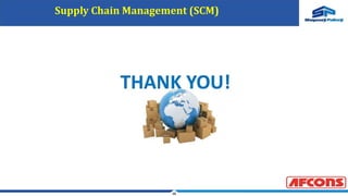38
Supply Chain Management (SCM)
 