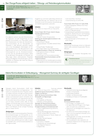 10 |   Den Change-Prozess erfolgreich treiben – Führungs- und Veränderungskommunikation
Seminar         11. Mai 2012 | Köln • NH Köln Mediapark | Preis: 450 Euro zzgl. MwSt.
                23. November 2012 | Düsseldorf • Novotel City West | Preis: 450 Euro zzgl. MwSt.
  PR
  IK            Teilnehmerzahl: 6 – 14



                                                                                                                                                                                       Ulrich E. Hinsen, Dr. Guido Wolf ( S. 6/7)



                                                                                     Ausgehend von und immer wieder Bezug nehmend auf                        • One Voice Policy in der Praxis
                                                                                     die Change-Erfahrungen der Teilnehmer setzt sich der                    • Zusammenfassung und Online-Hilfe
                                                                                     Workshop mit den kommunikativen Herausforderungen
                                                                                     von Veränderungsprozessen auseinander.                                Termin Herbst 2012 (Trainer: Dr. Guido Wolf):
                                                                                                                                                           • Change (Ausgangsbasis: Reflektion Ihrer Praxis-
                                                                                     Inhalte                               Änderungen vorbehalten!           erfahrungen)
                                                                                     9.00 – 17.00 Uhr, inkl. 2 Pausen à 30 Min. und 1 Pause à 60 Min.      • Veränderungskommunikation (mit Praxisübung
                                                                                                                                                             anhand von Fallstudienmaterial)
               Dr. Guido Wolf im Seminar 2010                                        Termin Frühjahr 2012 (Trainer: Ulrich E. Hinsen):                     • Lösungswerkzeug für ganzheitliches Kommunikations-
                                                                                     Veränderungskommunikation                                               management: „Business Discourse“ (mit Praxisübung)
                                                                                       • Einführung                                                        • Interventionsmethoden im Change Management:
              Es ist allgemein anerkannt, dass jede Weiterentwicklung                  • Fallstudie: C-System (Gruppenarbeit)                                Großgruppenkonferenzen
              der Organisation und jeder Change-Prozess nur durch                    Einbettung der Veränderungskommunikation in das                       • Neue Anforderungen an Kommunikations- und
              geeignete Kommunikation zum Erfolg geführt werden                      Change-Management                                                       andere Manager
              kann. Paradoxerweise wird dabei die unternehmensin-                      • Auswertung der Fallstudie
              terne Kommunikation, die von Führungskräften wie                         • Diagnosemethoden: X-PLORER, NAVIGATOR &                           Methodik
              Mitarbeitern in allen Bereichen permanent ausgeübt                         CO.                                                               Impulsvortrag, Praxisübungen anhand von Fallstudien-
              wird, in ihrer Mannigfaltigkeit, Gleichzeitigkeit und Wi-                • Change-Modeler: Modellierungen                                    material, selbst moderierte Gruppenarbeit, Plenums-
              dersprüchlichkeit kaum in den Blick genommen: In aller                   • Die richtigen Medien: Kommunikationsmatrix                        diskussion
              Regel fokussiert man sich auf die Zentralkommunikation.                Führungskommunikation in Phasen der Veränderung
              Erscheinungsformen wie die „Prozesskommunikation“                        • Führungskommunikation im Wandel:                                  Zielgruppe
              und erst recht die informelle Kommunikation, welche                      • Rollenspiel C-System                                              Geschäftsführer und Vorstände, Führungskräfte, Kom-
              für die allermeisten Führungskräfte und Mitarbeiter den                  • Auswertungen zum Kommunikationsverhalten                          munikationsmanager
              Alltag prägen, bleiben unterrepräsentiert. Mangelnder                  Zusammenarbeit: Interne Kommunikation und Füh-
              Bezug auf die alltäglichen Herausforderungen an die Füh-               rungskommunikation                                                             Teilnehmerstimme:
              rungskräfte und Mitarbeiter aber riskiert den Erfolg des                 • Ergebnisbereiche der Veränderungskommunikation                             „Der Workshopleiter lebt von konkreten Erfahrungen und
              Veränderungsvorhabens.                                                   • Führungskräfte für die Kommunikationsarbeit gewinnen                       Praxis. Kein theoretisches Blabla sondern to the point.“
                                                                                                                                                                    Oswald Schröder, Europäisches Patentamt




              Interne Kommunikation im Schleudergang – Management Summary der wichtigsten Grundlagen
Seminar         11. Mai 2012 | Köln • NH Köln Mediapark | Preis: 450 Euro zzgl. MwSt.
                23. November 2012 | Düsseldorf • Novotel City West | Preis: 450 Euro zzgl. MwSt.
  PR
  IK            Teilnehmerzahl: 6 – 14



                                                                                                                                                                                                Ulrike Führmann ( S. 6)



              Gelungene Interne Kommunikation schafft einen                          Inhalte                                     Änderungen vorbehalten!   Methodik
              Mehrwert für Unternehmen und Organisationen – ma-                      9.00 – 17.00 Uhr, inkl. 2 Pausen à 30 Min. + 1 Pause à 60 Min.          • Theoretische Fachvorträge der grundlegenden
              teriell und immateriell. Informierte Mitarbeiter denken                Spielfeld der Internen Kommunikation. Definition,                         Prinzipien mit Praxistransfer
              mit, arbeiten motivierter und tragen das Markenverspre-                Aufgaben und Mehrwert                                                   • Gruppenarbeit/ Einzelarbeit
              chen des Unternehmens positiv nach außen. Reibungs-                    Spieler der Internen Kommunikation. Rolle,                              • Feedback- und Diskussionsrunden
              verluste und Krankenstand nehmen nachweislich ab. Es                   Schnittstellen und Abgrenzungen                                         • Darstellung und Analyse von Praxisbeispielen
              spricht in Unternehmen und Organisationen also alles                     • IK-Manager
              für eine starke Interne Kommunikation, die strategisch                   • Führungskräfte und Mitarbeiter                                    Lernziel
              und mit System entwickelt werden sollte. Für diese                       • Betriebsrat und Personalabteilung                                 Die Seminarteilnehmer kennen:
              Aufgaben und Anforderungen braucht es professionelle                   Spielregeln der Internen Kommunikation.                                 • die Grundlagen und Aufgaben der IK
              IK-Manager. Um die nötigen Rahmenbedingungen, Ein-                     Unternehmens- und Kommunikationskultur                                  • ihre eigene Rolle als IK-Manager in ihrer Organi-
              blicke in die Methodik und den wichtigen Praxisbezug                   Strategieentwicklung und Konzeptionsprozess                               sation und wissen sich zu positionieren
              geht es in diesem Seminar.                                               • Analyse: Aufgabenbestimmung, Recherche,                             • Argumente für die Wichtigkeit einer starken IK in
                                                                                          Statusanalyse                                                        der Organisation
              Zielgruppe                                                               • Planung: Ziele, Bezugsgruppen, Positionierung,                      • das Gerüst einer Kommunikationsstrategie und
              Das Seminar spricht branchenübergreifend Mitarbeiter,                       Themen und Botschaften, Instrumente                                  wissen, wie sie sie pragmatisch entwickeln und im
              Kommunikationsmanager und Führungskräfte aus Un-                         • Umsetzung: Steuerung von Themen, Zeitplan und                         Alltag umsetzen können
              ternehmen, Verbänden, und Organisationen an, die sich                       Instrumenten                                                       • die Bezugsgruppen und wissen, wie sie eine hete-
              im Bereich Interne Kommunikation professionalisieren                     • Kontrolle: Mittel der Evaluation                                      rogene Bezugsgruppe ansprechen
              und einen ersten Überblick gewinnen wollen. Es eignet                  Instrumenteneinsatz                                                     • die Voraussetzung für einen realistischen und
              sich ebenfalls für PR- und Kommunikationsfachleute aus                   • Instrumente im Überblick                                              umsetzbaren Medienmix für ihre Organisation und
              dem Agenturumfeld.                                                       • Charakteristika und Herausforderungen                                 können ihn herleiten.
                                                                                       • Der erfolgreiche Medienmix
                                                                                       • Erfolgskontrolle
 