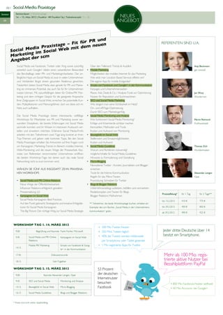 22 |   Social Media Praxistage
             Seminardauer: 2 Workshoptage
Seminar
             14. — 15. März 2012 | Frankfurt • NH Frankfurt City | Teilnehmerzahl: 15 – 30                                  NEUES
  OK                                                                                                                       ANGEBOT


                                                   nd
                                          für PR u
                                age – Fit dem neuen
                                                                                                                                                              REFERENTEN SIND U.A.
                           xist
                  edia Pra            mit
          Social M im Social Web
                   g
          Marketin er scm
          Angebo  td
               Social Media wie Facebook, Twitter oder Xing sowie zukünftig                      Über den Tellerand: Trends & Ausblick                                                       Anja Beckmann
               sicherlich auch Google+ bilden einen wesentlichen Bestandteil                   • Mobile Marketing                                                                            get noticed!
               des Berufsalltags vieler PR- und Marketingmitarbeiter. Der an-                    Möglichkeiten des mobilen Internet für das Marketing
               fängliche Hype um Social Media ist zwar in vielen Unternehmen                     Wie setzt man Location Based Services effektiv ein?
               und Verbänden längst einem gesunden Realismus gewichen.                           Die eigene App für mobile Endgeräte?
               Tatsächlich bieten Social Media aber gerade für PR und Marke-                   • Einsatz von Facebook und Google+ in der Kommunikation
               ting ein immenses Potential, das auch Sie für Ihr Unternehmen                     Fanpages und Unternehmensseiten
               nutzen können. Mit zukunftsfähigen Ideen für Online-PR/ Mar-                      Places, Ads, Deals & Co. / Analyse-Tools zur Optimierung                                    Jan Warp
               keting und dem richtigen Gespür für die geeignete Ansprache                       Nutzen für Reputation und Suchmaschinen                                                     Wunderman
               Ihrer Zielgruppen im Social Web, erreichen Sie potentielle Kun-                 • SEO und Social Media Marketing
               den, Multiplikatoren und Meinungsführer, dort wo diese sich im                    Wie steigert man seine Sichtbarkeit im Netz?
               Netz auch aufhalten.                                                              On- und off-Page-Optimierung
                                                                                                 Durch SEO zum Marketingerfolg
               Die Social Media Praxistage bieten interessante, vielfältige                    • Social Media Monitoring und Analyse
               Workshops für Mitarbeiter aus PR und Marketing sowie ver-                         Wie funktioniert Social Media Monitoring?                                                   Martin Reimund
               wandten Disziplinen, die bereits Erfahrungen mit Social Media                     Erfolge und Krisenherde sichtbar machen                                                     Profilwerkstatt
               sammeln konnten und ihr Wissen im intensiven Austausch ver-                       Kennzahlen, Methoden und Tools
               tiefen und erweitern möchten. Erfahrene Social Media-Profis                       Kosten und Aufwand von Monitoring
               arbeiten mit den Teilnehmern zwei Tage lang konkret an ihren                    • Bewegtbild im Social Web
               Top-Themen und geben viele konkrete Tipps. Bei den Social                         Stellenwert und Einsatzmöglichkeiten
               Media Praxistagen erhalten Sie Antworten auf Ihre Fragen rund                     Kosten und Aufwand
               um Kampagnen, Marketing-Trends im Bereich mobiles Internet,                     • Social Media Guidelines                                                                     Thomas Zich
               Web-Monitoring und die neuen Wege der Pressearbeit. Key-                          Warum sind Richtlinien notwendig?                                                           Wunderknaben
               notes von Referenten renommierter Unternehmen eröffnen                            mögliche Inhalte für Social Media Guidelines
               die beiden Workshop-Tage, bei denen auch das reale Social                         Hinweise zu Formulierung und Gestaltung
               Networking nicht zu kurz kommen wird.                                           • Micro-Blogging
                                                                                                 Newsdienst Twitter - Kunden, Journalisten und Blogger
               WÄHLEN SIE FÜNF AUS INSGESAMT ZEHN PRAXISNA-                                      erreichen
               HEN WORKSHOPS                                                                     Tools für die Interne Kommunikation                                                         Alexander Lengen
                                                                                                 Regeln für das Mikro-Texten                                                                 Opel
               • Social Media und PR/ Online-Relations                                           Praxisübung: Schreiben für Twitter
                 Neue Wege der Öffentlichkeitsarbeit                                           • Blogs & Blogger Relations
                 Influencer Relations erfolgreich gestalten                                      Unternehmensblogs aufsetzen, befüllen und vermarkten
                 Pressemeldung 2.0                                                               Redaktionsplan und Texten für Blogs
                                                                                                                                                              Preisstaffelung*   für 1 Tag          für 2 Tage**
               • Kampagnen im Social Web                                                         Blogger Relations Maßnahmen
                 Social Media Kampagnen: Best Practices                                                                                                       bis 15.2.2012      410 €              775 €
                 Auf den Punkt gebracht: Strategische und kreative Erfolgsfak-                   ** Teilnehmer, die beide Workshoptage buchen, erhalten ein
                 toren für Social Media Kampagnen                                                Exemplar des scm Buches „Social Media in der Unternehmens-   bis 29.2.2012      450 €              850 €
                 The Big Picture: Der richtige Weg zur Social Media Strategie                    kommunikation“ gratis.
                                                                                                                                                              ab 29.2.2012       490 €              925 €




           WORKSHOP TAG 1. 14. MäRZ 2012
                                                                                                         • 200 Mio Twitter-Nutzer
             9.00                     Begrüßung und Keynote Frank Fischer, Microsoft                     • 350 Mrd. Tweets täglich                             Jeder dritte Deutsche über 14
             9.45            Social Media und PR/ Online         Kampagnen im Social Web                 • 40% der Tweets werden mittlerweile                  besitzt ein Smartphone.
                             Relations                                                                     per Smartphone oder Tablet gesendet
                             Mobile PR/ Marketing                Einsatz von Facebook & Goog-            • 1 Mio registrierte Apps für Twitter
             14.15
                                                                 le+ in der Kommunikation

             17.45                                       Diskussionsrunde                                                                                      Mehr als 100 Mio. regis-
             18.15                                        Get-Together
                                                                                                                                                               trierte aktive Nutzer bei
                                                                                                                                                               Bezahlplattform PayPal
           WORKSHOP TAG 2. 15. MäRZ 2012                                                                 53 Prozent
             9.00                              Keynote Alexander Lengen, Opel
                                                                                                         der deutschen
                                                                                                         Internetnutzer
             9.45            SEO und Social Media                Monitoring und Analyse
                                                                                                         besuchen
                                                                                                                                      S




                                                                                                                                                                      • 800 Mio Facebook-Nutzer weltweit
                                                                                                                                     NeW




             14.15           Bewegtbild im Social Web            Micro-Blogging                          Facebook
                                                                                                                                    SCM




                                                                                                                                                                      • 40 Mio Accounts bei Google+
             16.15           Social Media Guidelines             Blogs und Blogger Relations



           * Preise sind nicht weiter rabattierfähig..
 