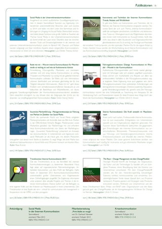 Publikationen            |5




                       Social Media in der Unternehmenskommunikation                                              Instrumente und Techniken der Internen Kommunikation:
                       Ausgehend von einem ausführlichen Grundlagenkapitel kom-                                   Trends, Nutzen und Wirklichkeit
                       men in diesem Sammelband Autoren aus Agenturen, Un-                                        Es gibt eine Reihe von Instrumenten und Techniken, die im
                       ternehmen unterschiedlichster Branchen, aber auch Juristen                                 Rahmen der Internen Kommunikation eingesetzt werden. Der
                       zu Wort und teilen mit dem Leser ihre Kenntnisse und Er-                                   zweite Band der scm zum Thema „Interne Kommunikation“
                       fahrungen im Umgang mit Social Media. Übersichtlich struktu-                               stellt die wichtigsten persönlichen, schriftlichen und elektronis-
                       riert bildet dieses Fachbuch eine große Vielfalt an Facetten des                           chen Tools vor. Wenngleich durch die Möglichkeiten des Inter-
                       Themas Social Media in der Unternehmenskommunikation                                       nets immer mehr Instrumente zur Auswahl stehen, heißt dies
                       ab. Somit erhält der Leser einen Überblick über die verschie-                              nicht, dass diese in allen Situationen und Organisationsformen
                       densten Tools und Einsatzmöglichkeiten in der internen und                                 gleichbedeutend sind. Es ist wichtig, die Vorzüge und Nachteile
externen Unternehmenskommunikation sowie im Bereich HR. Chancen und Risiken               der einzelnen Tools zu kennen, um den optimalen Medien-Mix für die eigene Arbeit zu
werden aufgezeigt und über rechtliche Aspekte dieser zeitgemäßen Kommunikations-          finden. Darüber hinaus werden die Wertschöpfung durch Interne Kommunikation und
mechanismen im Web 2.0 wird informiert. Herausgeber: Lars Dörfel, Theresa Schulz          das Kommunikationscontrolling dargestellt. Herausgeber: Lars Dörfel

scm | 366 Seiten | ISBN 978-3-940543-09-7 | Preis: 29.90 Euro                             scm | 336 Seiten | ISBN 978-3-940543-04-2 | Preis: 29.90 Euro



                         Rede mit mir – Warum interne Kommunikation für Mitarbei-                                 Führungskommunikation. Dialoge. Kommunikation im Wan-
                         tende so wichtig ist und wie sie funktionieren könnte                                    del – Wandel in der Kommunikation
                         Firmenleitung, Führungskräfte, Mitarbeiter und Interessen-                               Authentisches Führungsverhalten wird immer wieder gleichge-
                         vertreter sind sich einig: Interne Kommunikation ist wichtig.                            setzt mit Schweigen oder sich anderen ungefiltert zuzumuten.
                         Trotzdem sind Mitarbeiter nur wenig mit der gelebten Internen                            Dabei können sich Authentizität und Respekt vor allem bei
                         Kommunikation zufrieden. Sie fühlen sich vom Informations-                               professionellem Verhalten in der Führungskommunikation sog-
                         volumen überfordert und vermissen gleichzeitig die für ihre                              ar ergänzen. Diese Ergänzung muss auch gegeben sein, damit
                         Tätigkeit relevanten Informationen. „Rede mit mir“ geht dieses                           Führungskommunikation ihren veränderten Anforderungen wie
                         Problem vom verhaltenswissenschaftlichen Standpunkt an und                               demografischen Entwicklungen, Distance Leadership, Reputation,
                         beleuchtet die Bedürfnisse von Mitarbeitenden, um davon                                  große Veränderungsvorhaben etc. gerecht wird. Der Führungs-
geeignete Gestaltungsmöglichkeiten der Kommunikationsverantwortlichen abzuleiten.         kommunikation kommt hier eine Schlüsselrolle zu: Gewinnung von Akzeptanz für die
Denn tatsächlich ermöglicht nur das Wissen über die Zielgruppe den Schritt von der        Veränderung. Fach- und Praxisexperten weisen für diese Prozesse neue Wege durch den
absender- zur empfängergerechten Kommunikation. Autor: Dieter Georg Herbst                Strom der Kommunikation. Herausgeber: Lars Dörfel, Ulrich E. Hinsen

scm | 314 Seiten | ISBN: 978-3-940543-08-0 | Preis: 24.90 Euro                            scm | 210 Seiten | ISBN 978-3-940543-05-9 | Preis: 39.90 Euro



                        Souveräne Markenführung – Managementkonzept zur Führung                                  Interne Kommunikation: Die Kraft entsteht im Maschinen-
                        von Marken im Zeitalter von Social Media.                                                raum
                        Durch die wachsende Macht von Social Media entgleitet                                    Innen wirkt nach außen. Professionelle Interne Kommunika-
                        Markenentscheidern die Kontrolle über das Bild ihrer Marken                              tion ist zum essenziellen Erfolgsfaktor von Unternehmen
                        in der Öffentlichkeit. Kritische Blogger, Markenpiraten sowie                            speziell und von Organisationen allgemein geworden. Die
                        Markenfans gestalten das Markenimage mit und erfordern                                   Autoren dieses Sammelbands beleuchten die gegenwärti-
                        neue Kommunikationsformen von Seiten der Marketingma-                                    gen Entwicklungen der Internen Kommunikation aus un-
                        nager. „Souveräne Markenführung“ präsentiert ein Konzept,                                terschiedlichen Blickwinkeln. Themenschwerpunkte sind
                        das Verantwortlichen in Unternehmen und Agenturen wirk-                                  u.a. Führungs- und Veränderungskommunikation, Interne
                        same Methoden an die Hand gibt, mit diesem Phänomen                                      Krisenkommunikation und Wandel des internen Medien-
umzugehen und daraus noch Stärke zu beziehen. Es zeigt Wege, wie eine Marke zum           mixes aufgrund der neuen Medien. Der Leser gewinnt Aufschlüsse darüber, wie
attraktiven Netzwerkknoten im Social Web wird. Mit einem Vorwort von Karsten Kilian.      Kommunikation auch künftig für motivierte und gut informierte Mitarbeiter sorgen
Autor: Klaas Kramer                                                                       kann. Herausgeber: Lars Dörfel

scm | 144 Seiten | ISBN: 978-3-940543-07-3 | Preis: 24.90 Euro                            scm | 332 Seiten | ISBN 978-3-940543-00-4 | Preis: 26.90 Euro



                         Trendmonitor Interne Kommunikation 2011                                                The Race – Change Management mit dem ChangeModeler
                         Ziel des Trendmonitors ist es, das Berufsfeld des internen                             Heutiger Wandel betrifft die Strategie, die Organisation,
                         Kommunikationsmanagers zu bestimmen. Besonderer Fokus                                  die Kultur und die Technologie. Es handelt sich um kom-
                         liegt dabei auf organisatorischen Rahmenbedingungen, Ar-                               plexe Prozesse, deren Bewältigung über die Existenz von
                         beitsfeld, Instrumenten und dem Profil der Befragten. Dafür                            Unternehmen entscheidet. Mit dem ChangeModeler®
                         haben im September 2011 Kommunikationsverantwortliche                                  werden die für den Veränderungserfolg notwendigen
                         unterschiedlich großer Unternehmen und Organisationen                                  Faktoren sichtbar, kommunizierbar und simulierbar. Ein-
                         einen Onlinefragebogen ausgefüllt. Die Ergebnisse informieren                          satzmöglichkeiten findet dieser überall dort, wo Prozesse
                         unter anderem über aktuelle Projekte und Themen in der In-                             verbessert, Projekte geplant und Strategien oder Produkte
                         ternen Kommunikation. Ebenso äußern sich die Befragten zu                              entwickelt werden. Weltweit von Unternehmen wie der
ihrer eigenen Rolle und den Kriterien zur Medienauswahl in ihrem Unternehmen. Der         Asian Development Bank, Philips und BASF oder Organisationen wie der Nato
Trendmonitor ist eine Studie der scm – school for communication and management in         genutzt geht der ChangeModeler als ein lösungsbezogenes Verfahren für Change
Kooperation mit der DPRG und dem prmagazin.                                               ins Rennen. Herausgeber: Ulrich E. Hinsen

scm | 60 Seiten | ISBN 978-3-940543-14-1 | Preis: 85.00 Euro                              scm | 186 Seiten | ISBN: 978-3-940543-06-6 | Preis: 29.90 Euro




Ankündigung:           Social Media                                          Mitarbeiterzeitung                                    Krisenkommunikation
                       in der Internen Kommunikation                         „Print bleibt en vouge“                               Sammelband
                       Sammelband                                            von Dr. Gerhard Vilsmeier                             erscheint: Frühjahr 2012
                       erscheint: März 2012                                  erscheint: Frühjahr 2012                              ISBN: 978-3-940543-15-8
                       ISBN: 978-3-940543-13-4                               ISBN: 978-3-940543-12-7
 