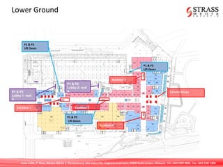 Suite 7.02A, 7th
Floor, Menara IGB No 1, The Boulevard, Mid Valley City, Lingkaran Syed Putra, 59200 Kuala Lumpur, Malaysia. Tel: +603 2287 9808. Fax: +603 2287 1808
Lower Ground
P1 & P2
Lobby 2: wall
A
P1 & P2
Lift Doors
P1 & P2
Lift Doors
P1 & P2
Lobby 1: wall
A
P1 & P2
Lift Doors
Column Wraps
Escalator 1
Escalator 4
Escalator 2
Escalator 3
 