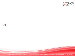 Suite 7.02A, 7th
Floor, Menara IGB No 1, The Boulevard, Mid Valley City, Lingkaran Syed Putra, 59200 Kuala Lumpur, Malaysia. Tel: +603 2287 9808. Fax: +603 2287 1808
P1
 