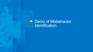Demo of Misbehavior
Identification
 