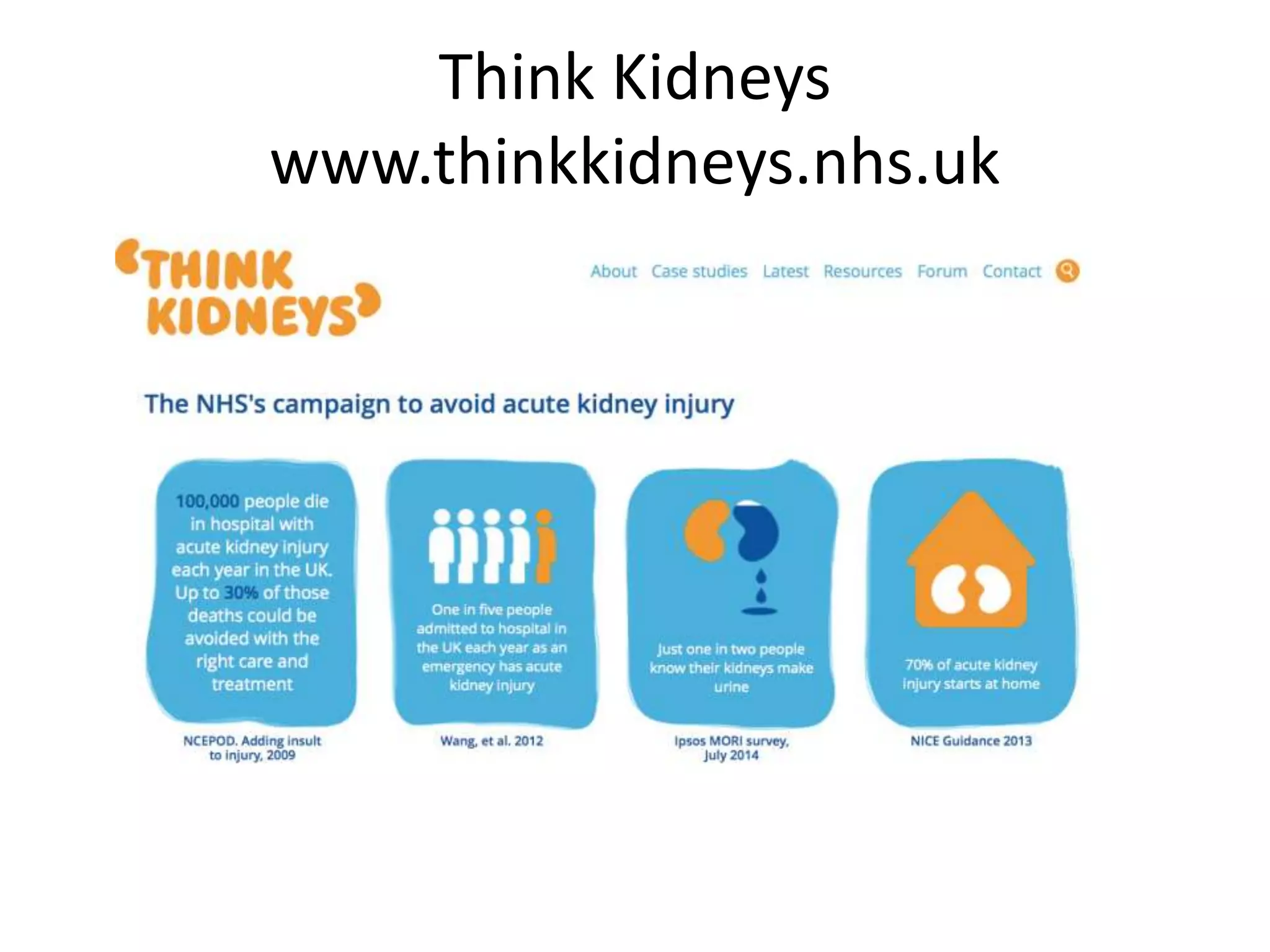 Think Kidneys
www.thinkkidneys.nhs.uk
 