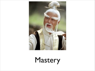 Mastery

 