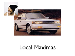 Local Maximas

 