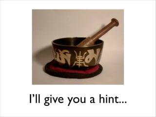 I’ll give you a hint...

 