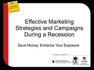 Effective Marketing Strategies and Campaigns During a Recession Save Money, Enhance Your Exposure 